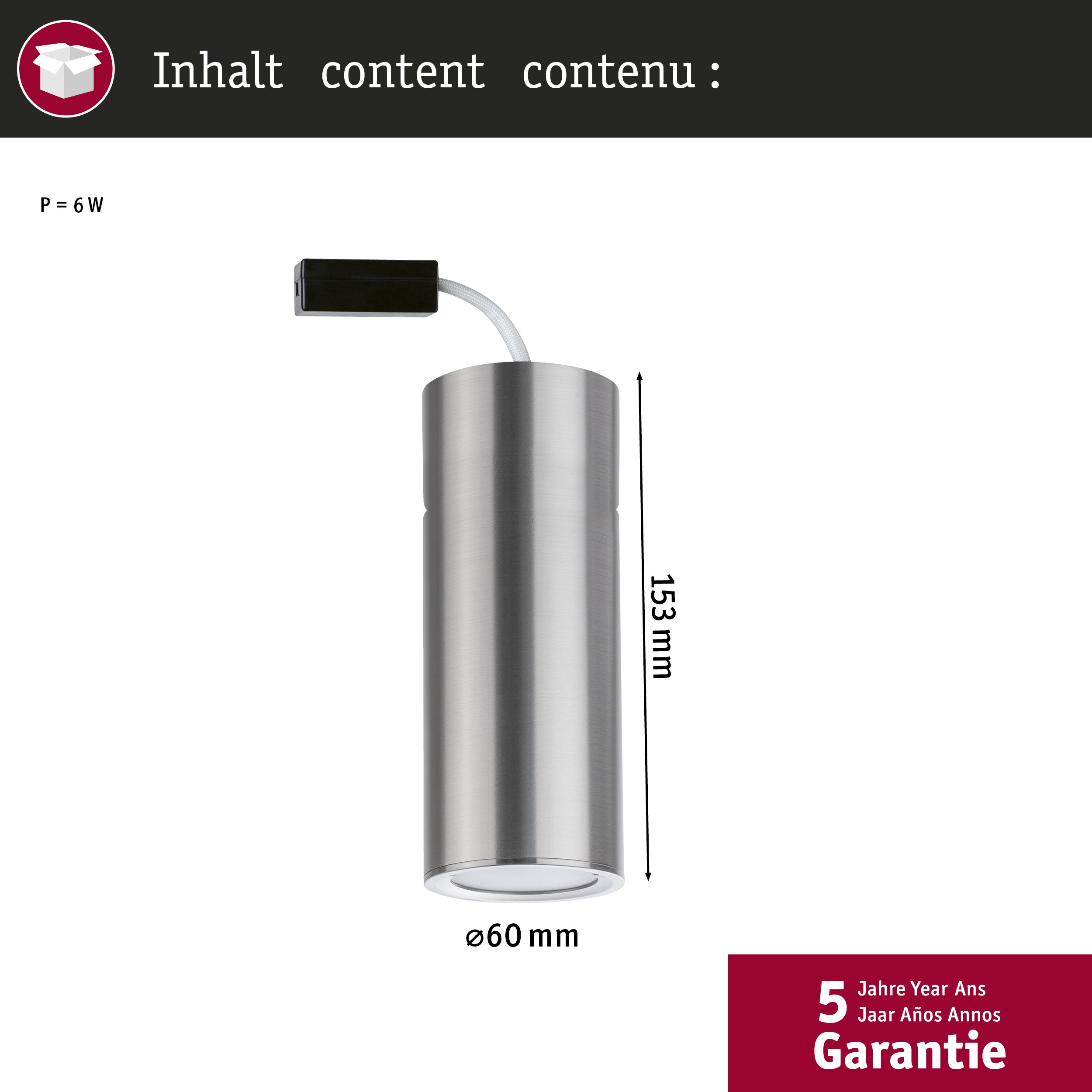 Ein zylindrisches Metalllicht mit 6W Leistung, 60mm Durchmesser und 153mm Höhe.