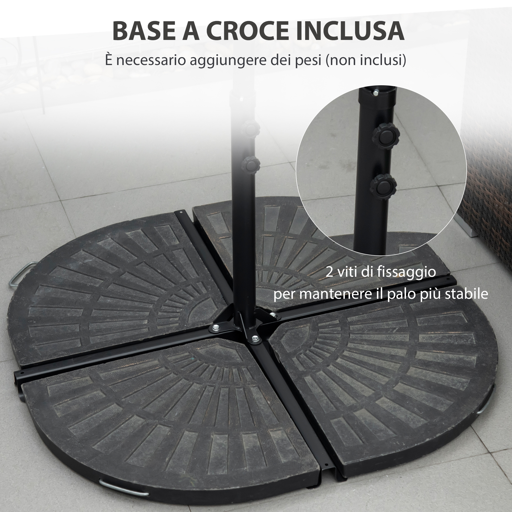 Base a croce inclusa. Pesi non inclusi.
