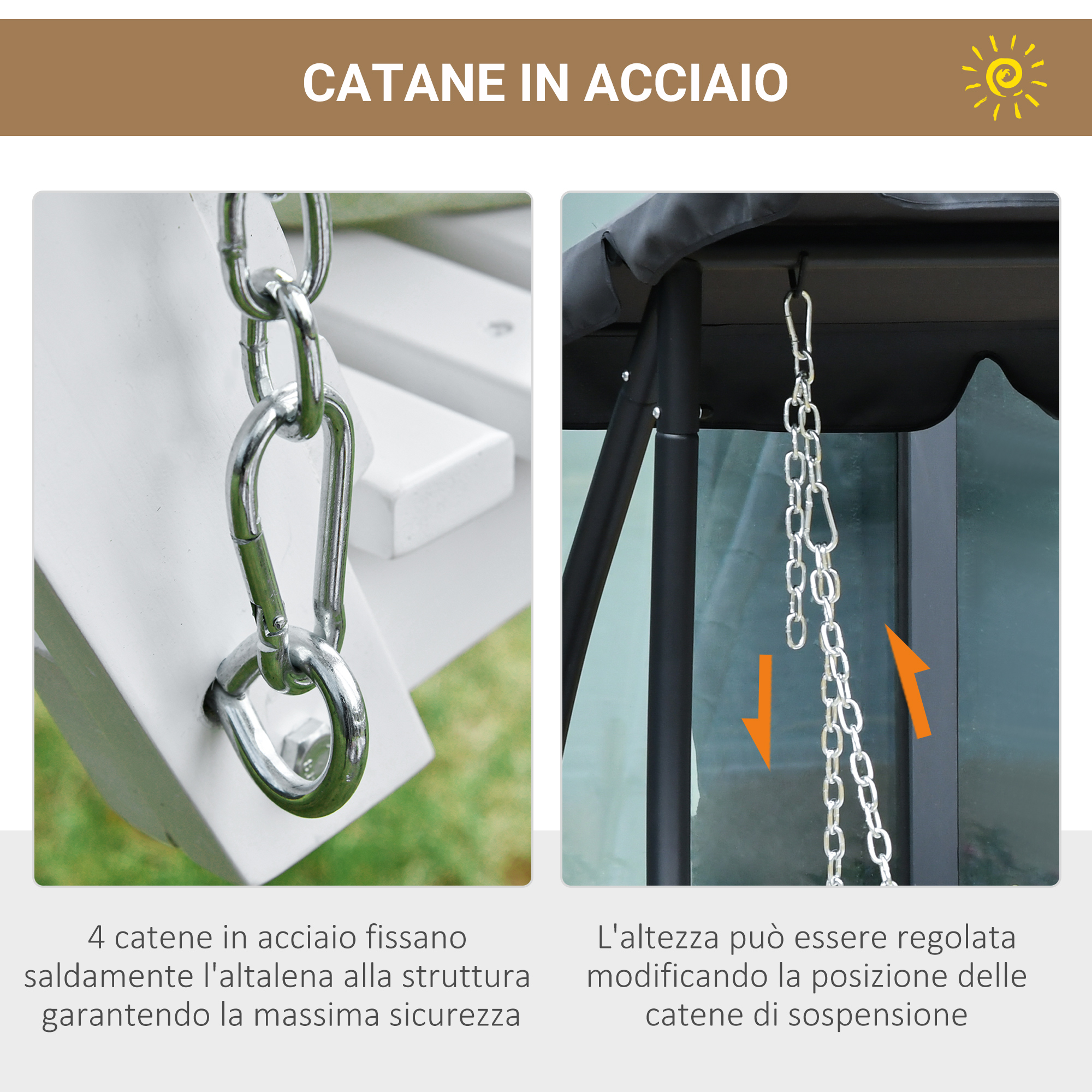Catene d'acciaio fissano l'altalena e ne regolano l'altezza.