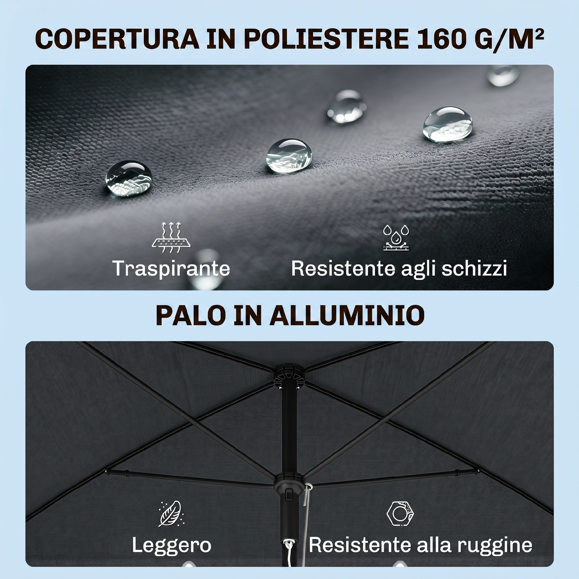 Copertura poliestere, traspirante, resistente schizzi. Palo alluminio, leggero, antiruggine.