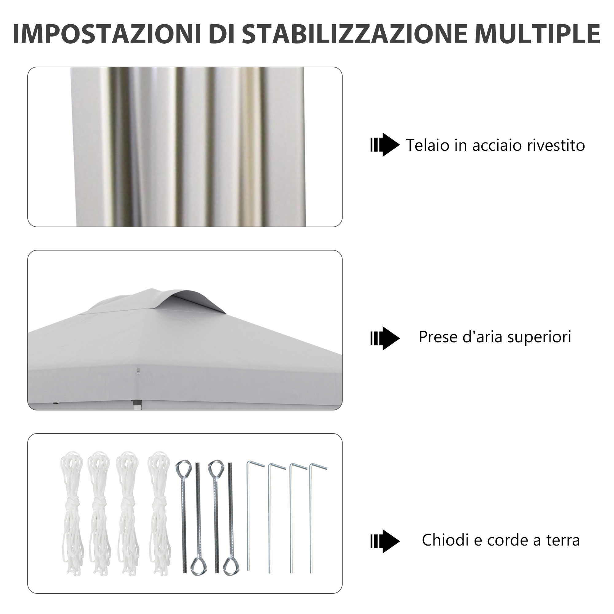 Telaio in acciaio, prese d'aria, corde e picchetti.