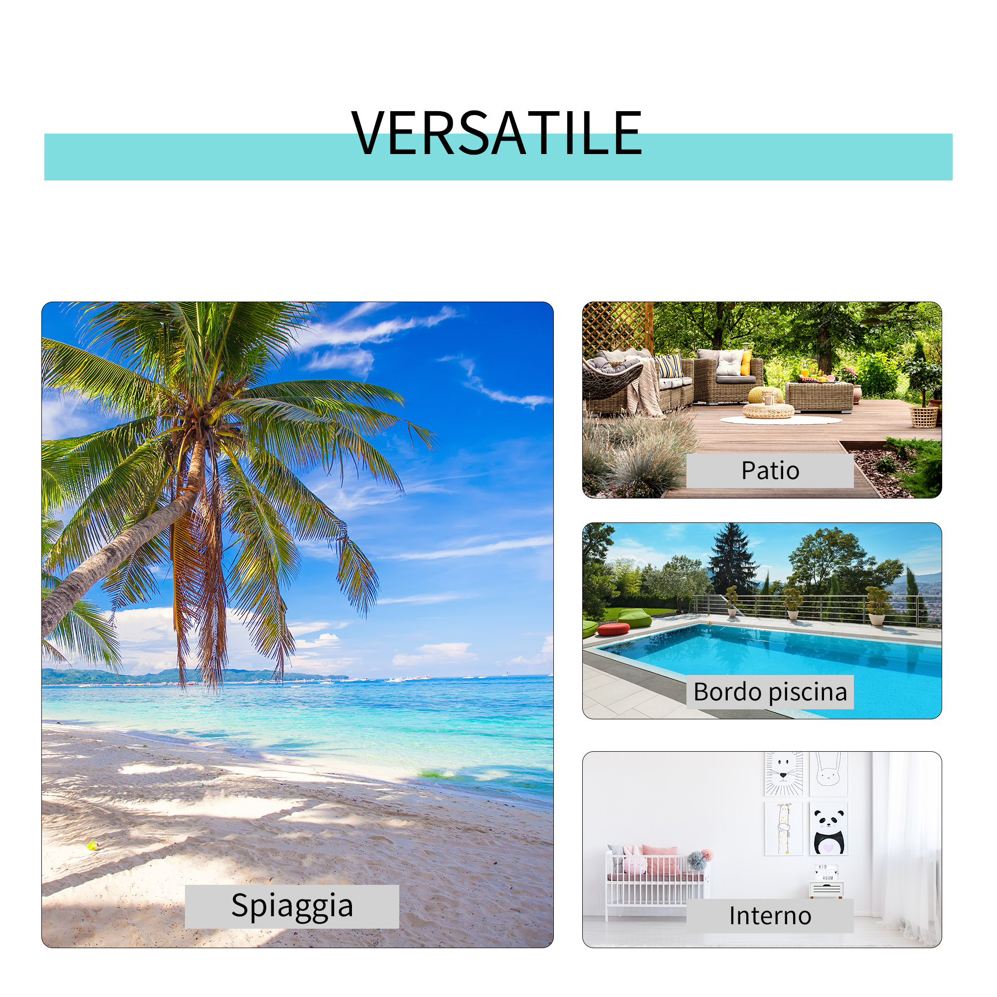 Versatile: Spiaggia, patio, bordo piscina e interno.