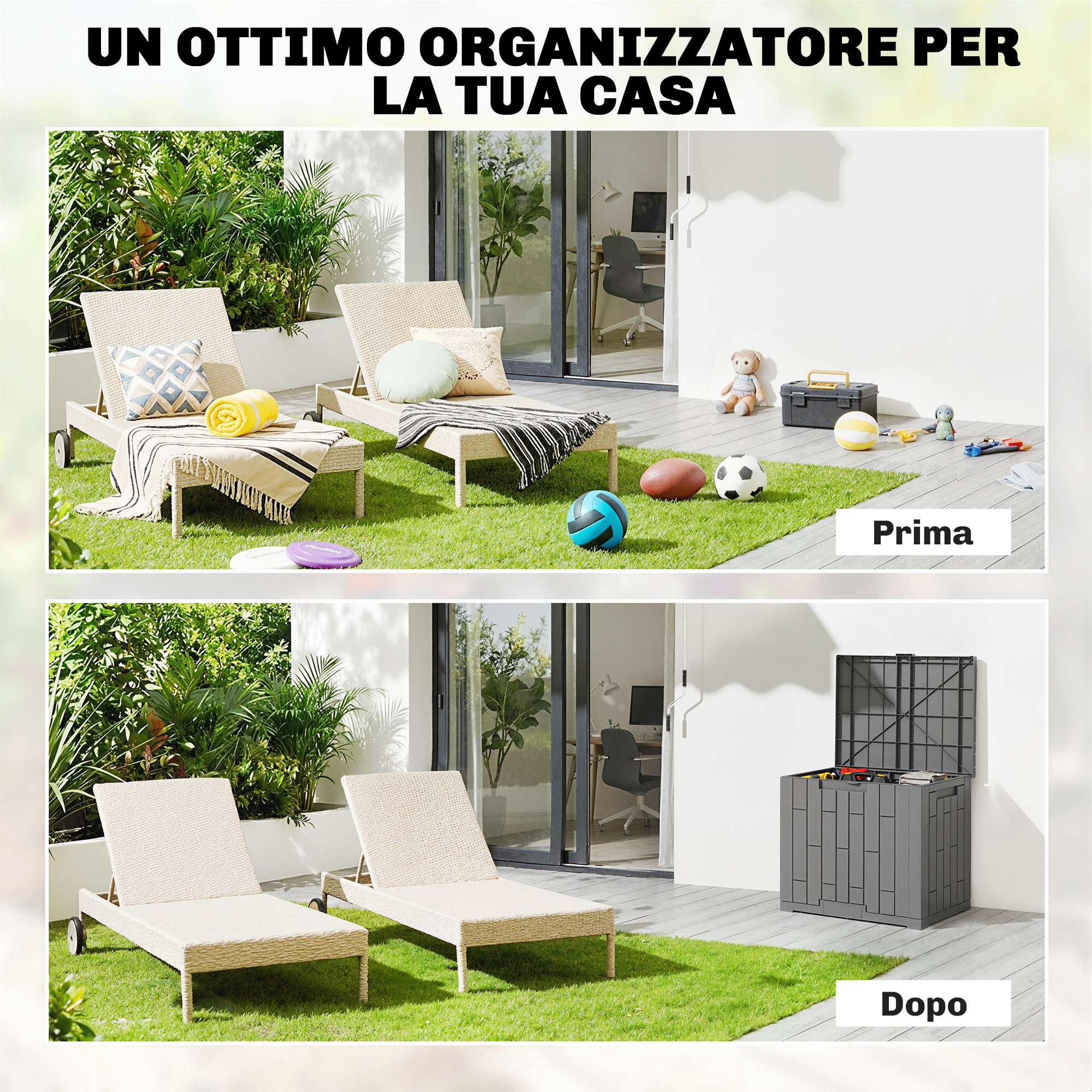 Prima: sdraio, giocattoli. Dopo: contenitore.