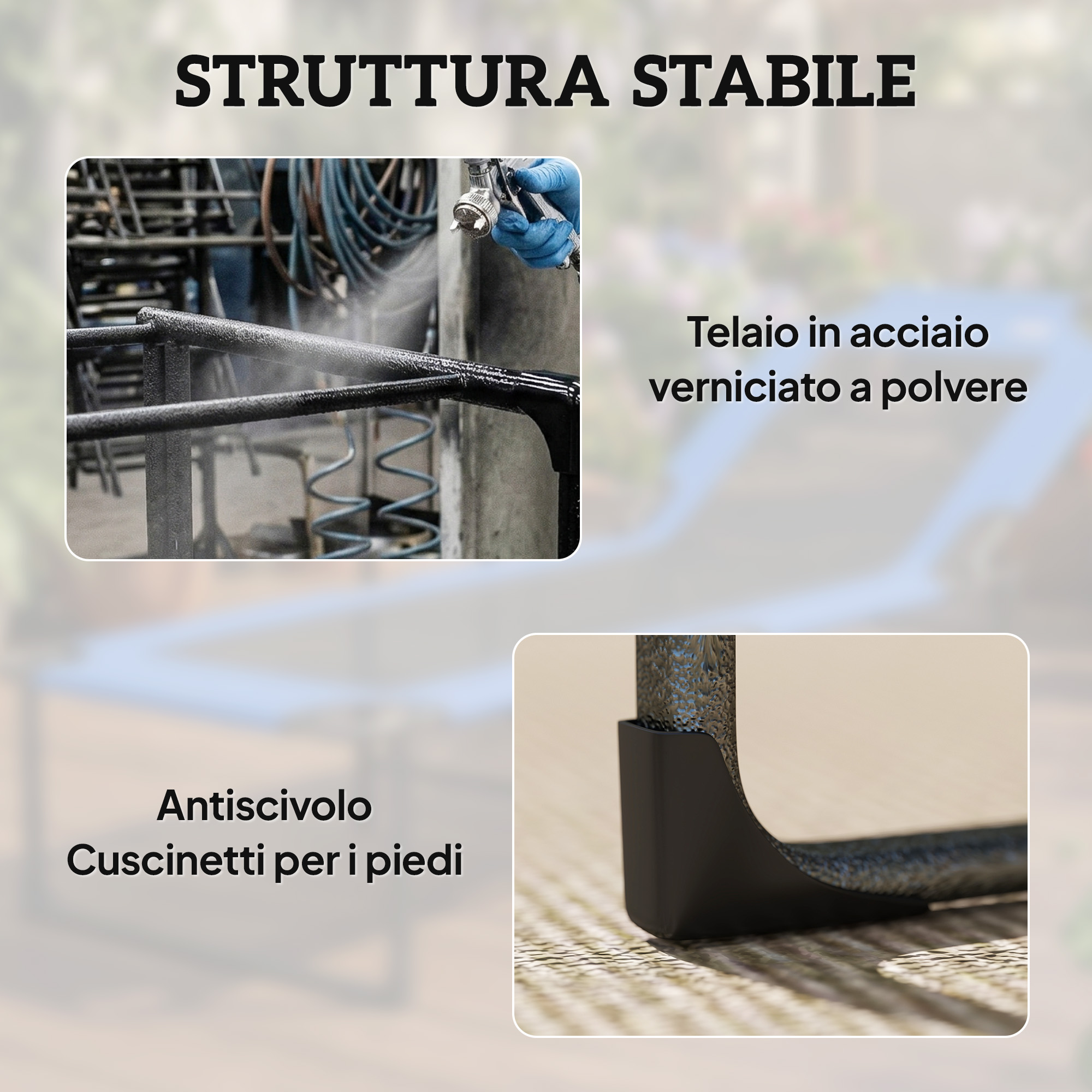 Telaio in acciaio verniciato a polvere. Primo piano dei piedini antiscivolo.