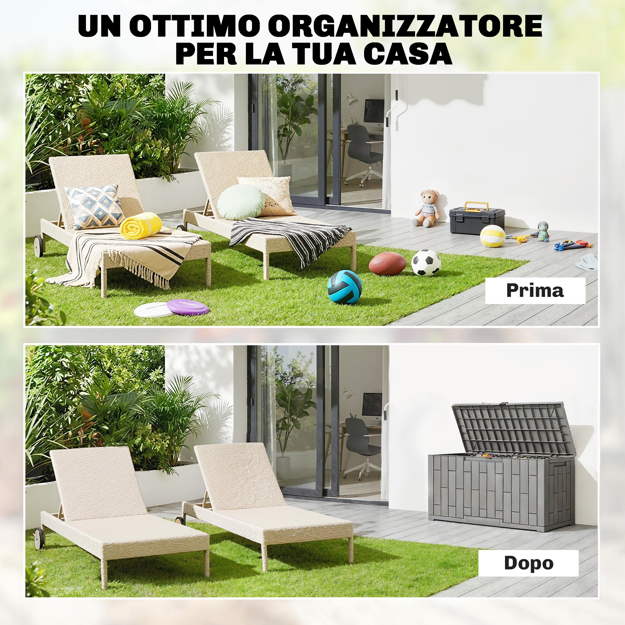 Prima: mobili da giardino con giocattoli sull'erba. Dopo: grande contenitore grigio.