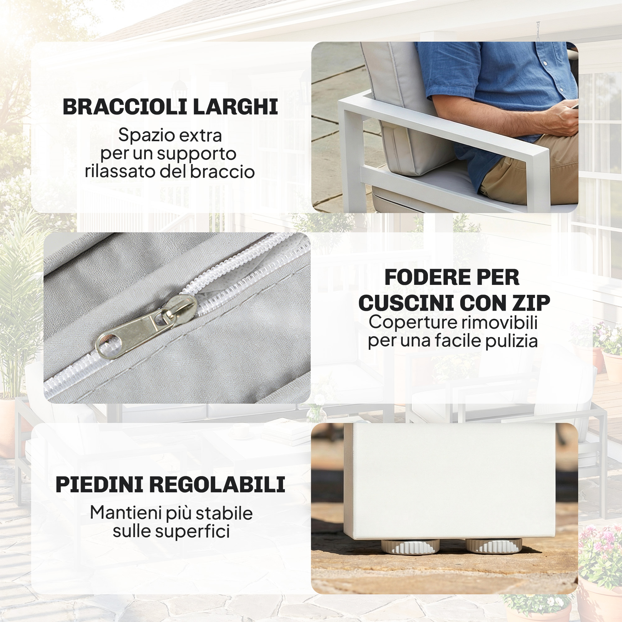 Dettagli mobili da esterno: braccioli larghi, fodere cuscini zip, piedini regolabili.