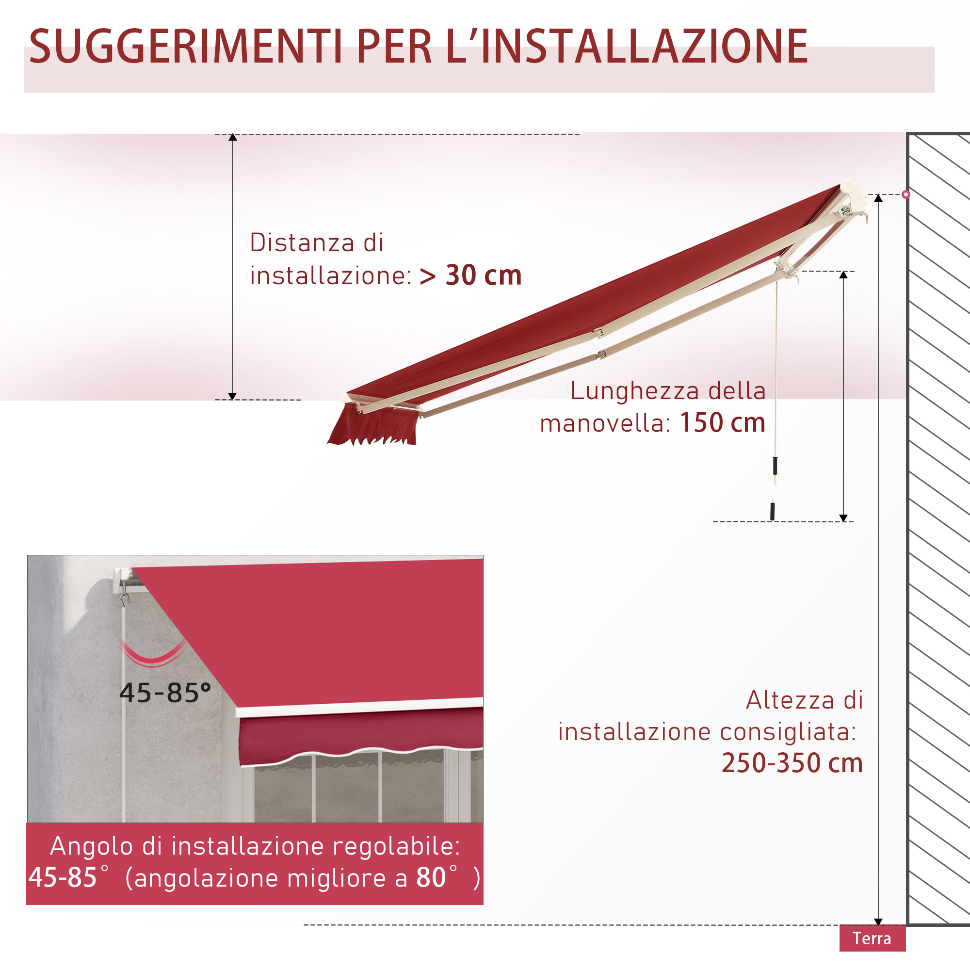 Tenda da sole con suggerimenti installazione: distanza <gt/>30cm, manovella 150cm, altezza 250-350cm.