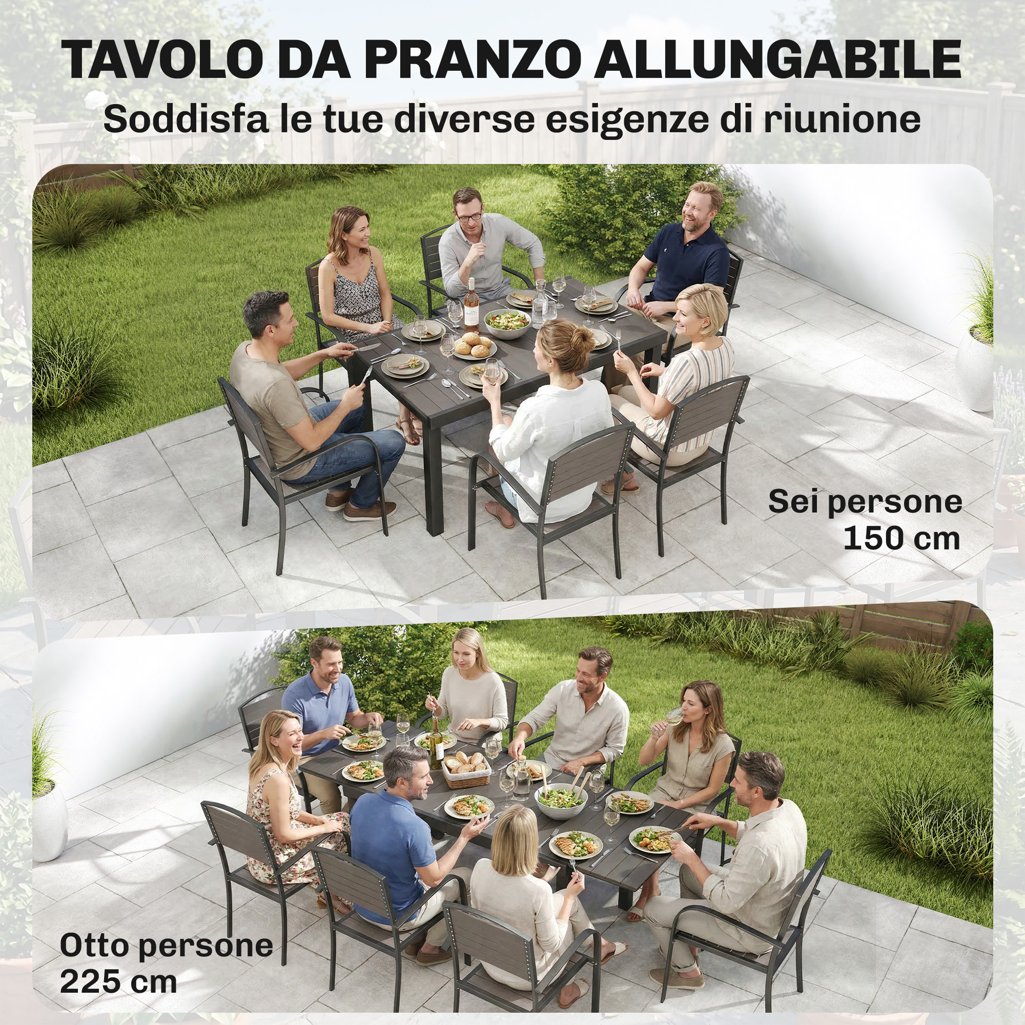 Due scene di tavola da esterno: 6 persone (150 cm) e 8 persone (225 cm).
