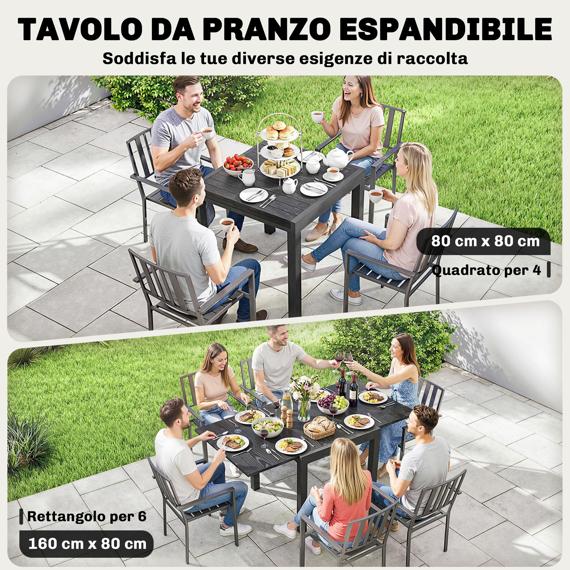 Due tavoli da giardino: un tavolo 80x80 cm per 4 e un tavolo 160x80 cm per 6.