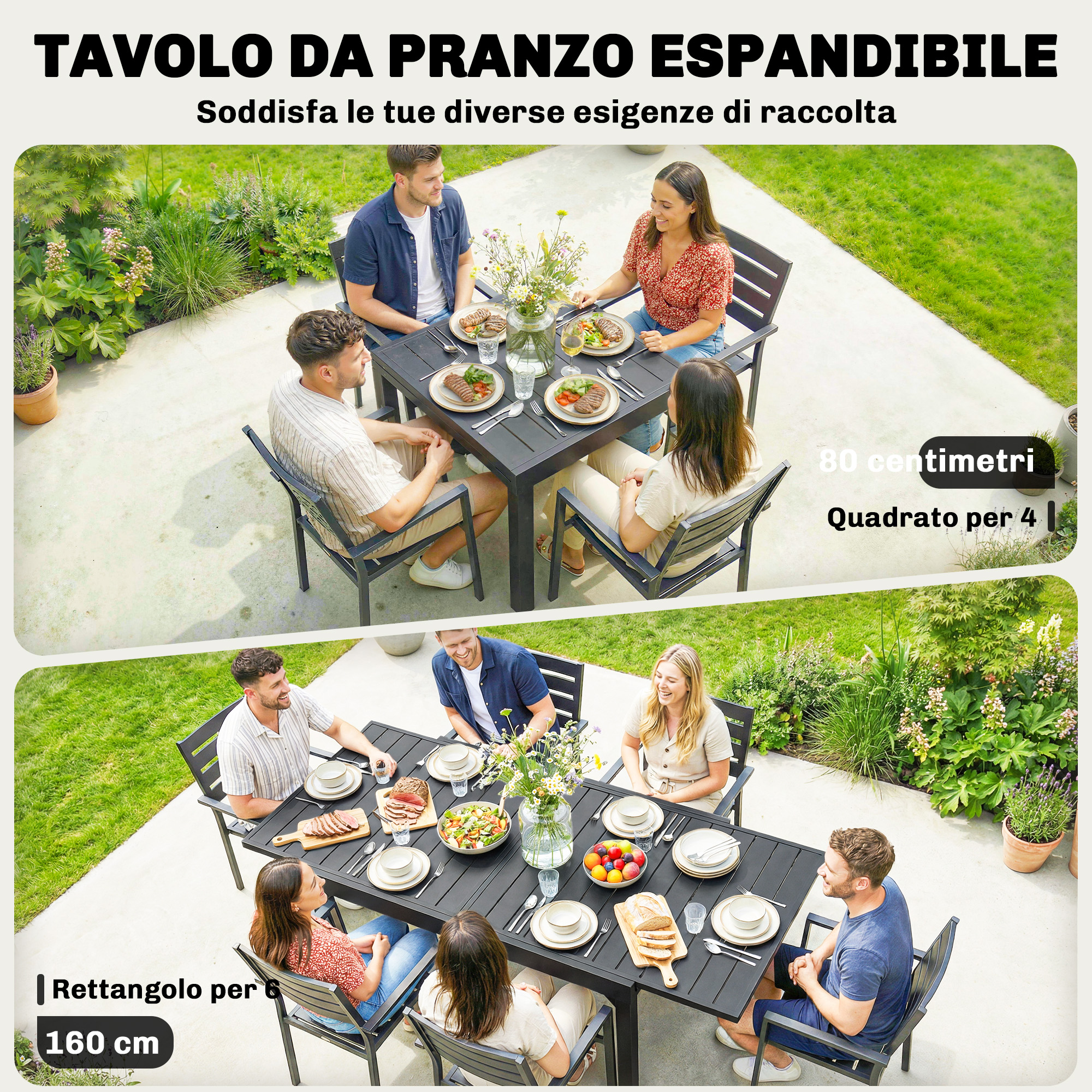 Tavoli da pranzo all'aperto: 4 persone a un tavolo quadrato, 6 a uno rettangolare.