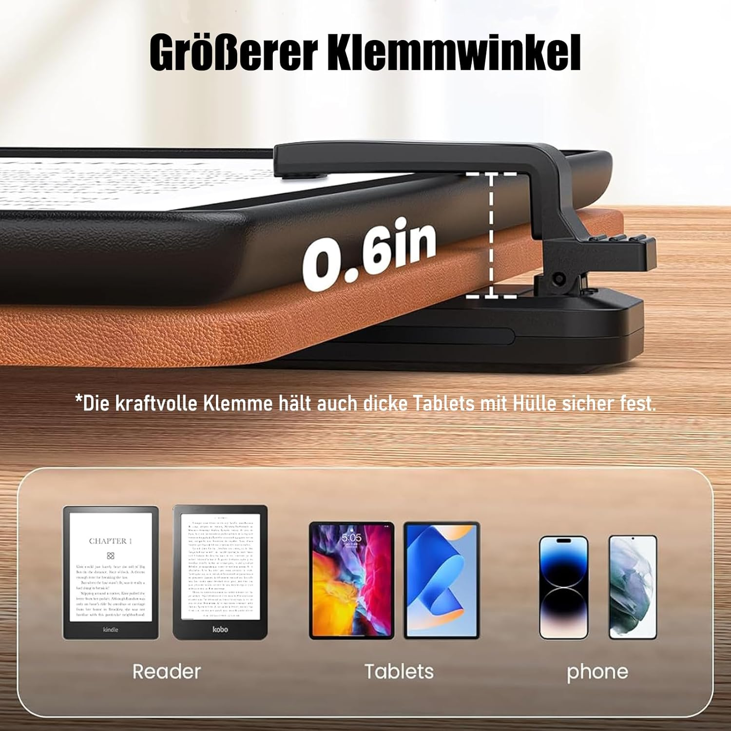 Größerer Klemmwinkel, 0.6in Dicke. Hält dicke Tablets/Handys sicher.