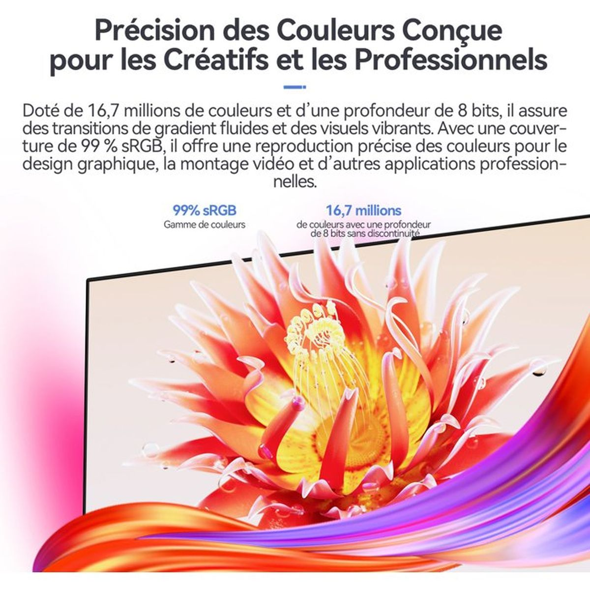 Uno schermo colorato mostra un primo piano di un fiore con 99% sRGB e 16,7 milioni di colori.