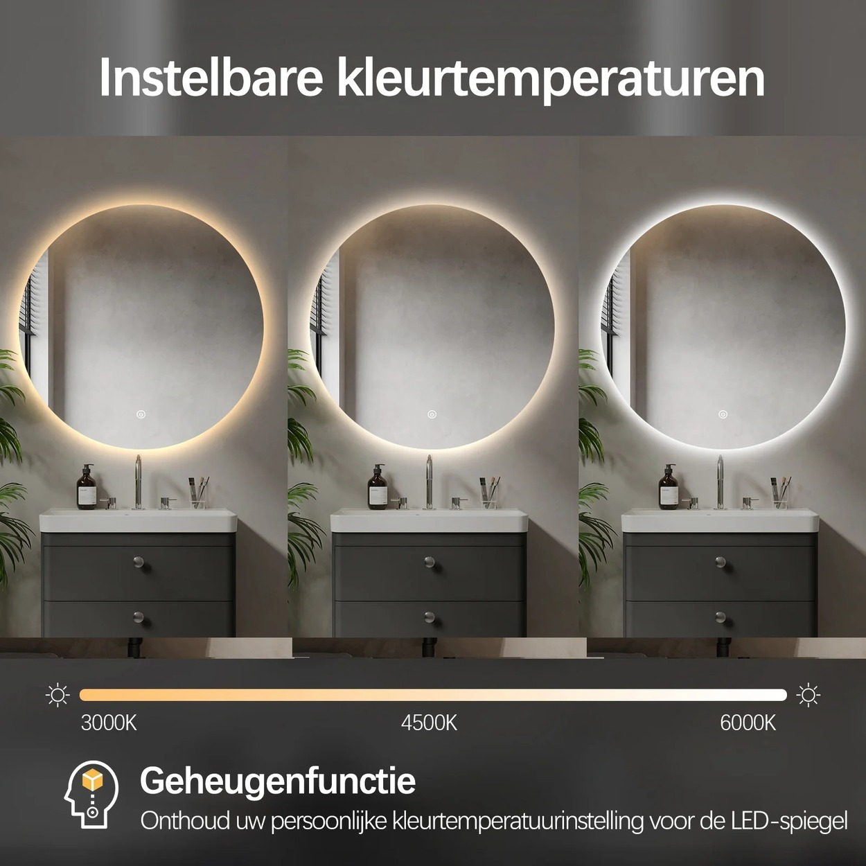 Een spiegel met instelbare kleurtemperatuur van 3000K tot 6000K.