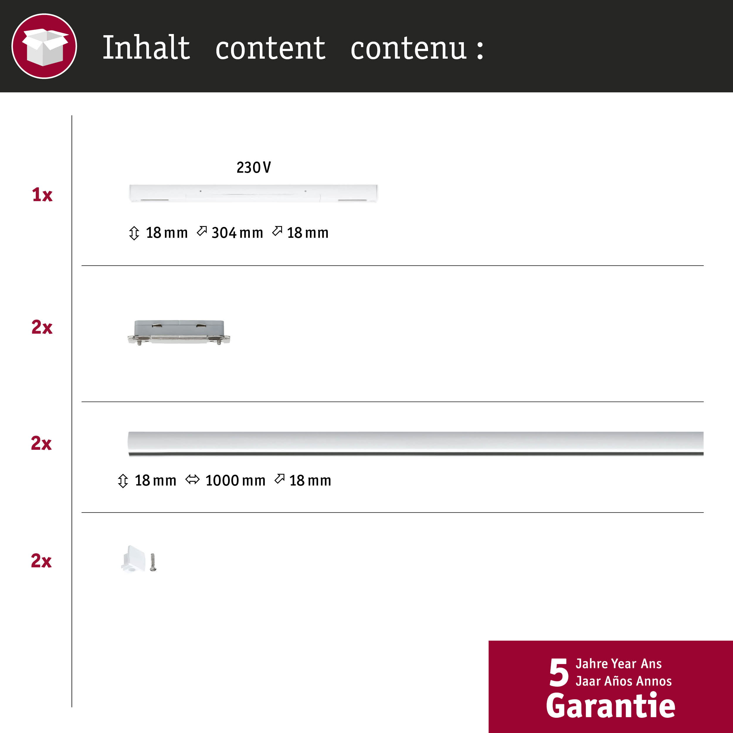 Inhalt: 230V Leuchte 304mm, 2x Halterungen, 1000mm Leuchte, 2x Schrauben.