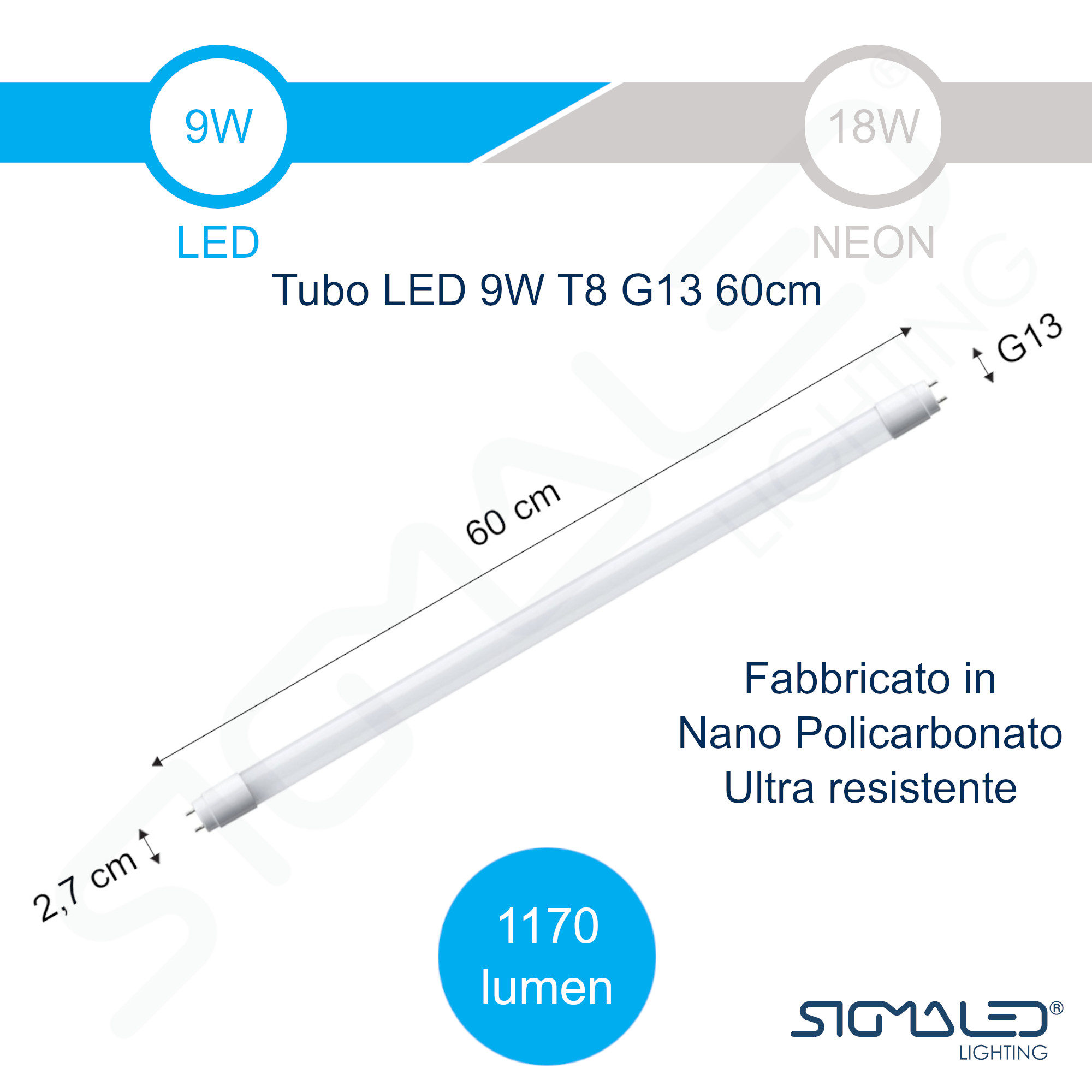 Un tubo LED 9W T8 G13 da 60cm, in policarbonato, con 1170 lumen.