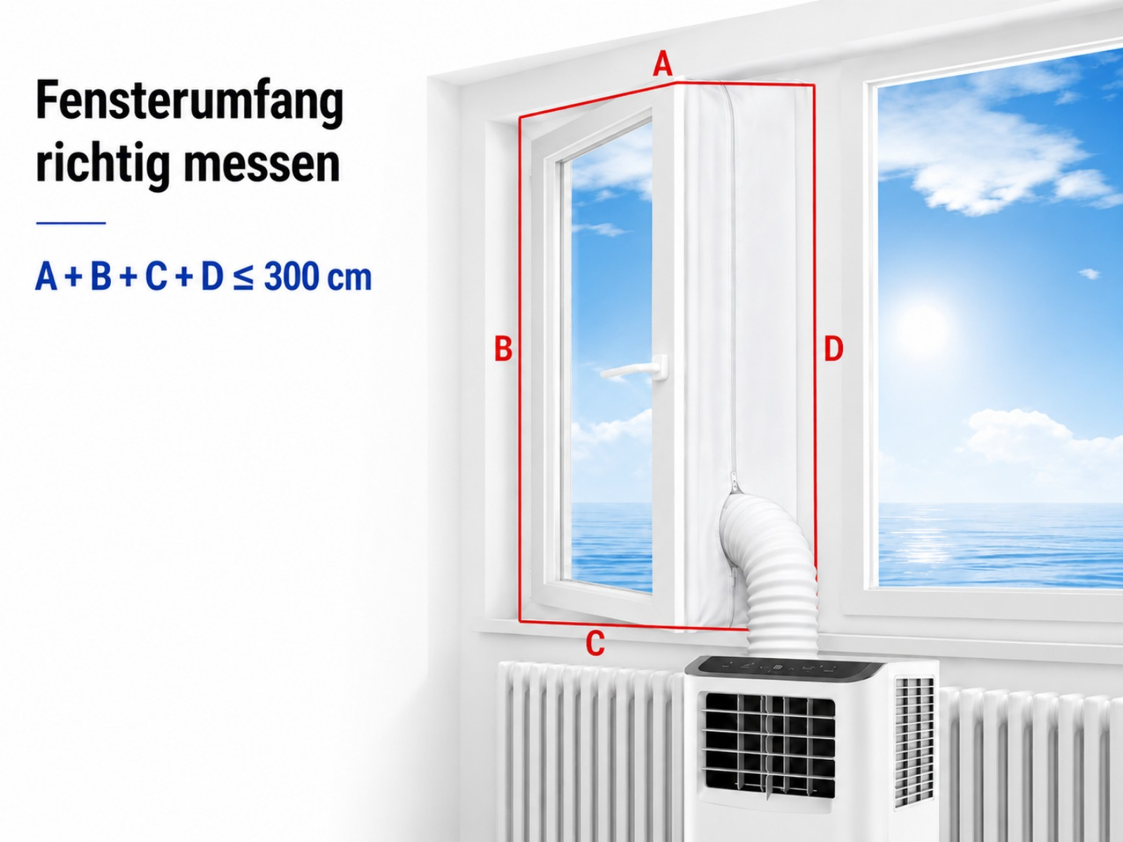 Fensterumfang messen mit A+B+C+D ≤ 300 cm. Mobile Klimaanlage.