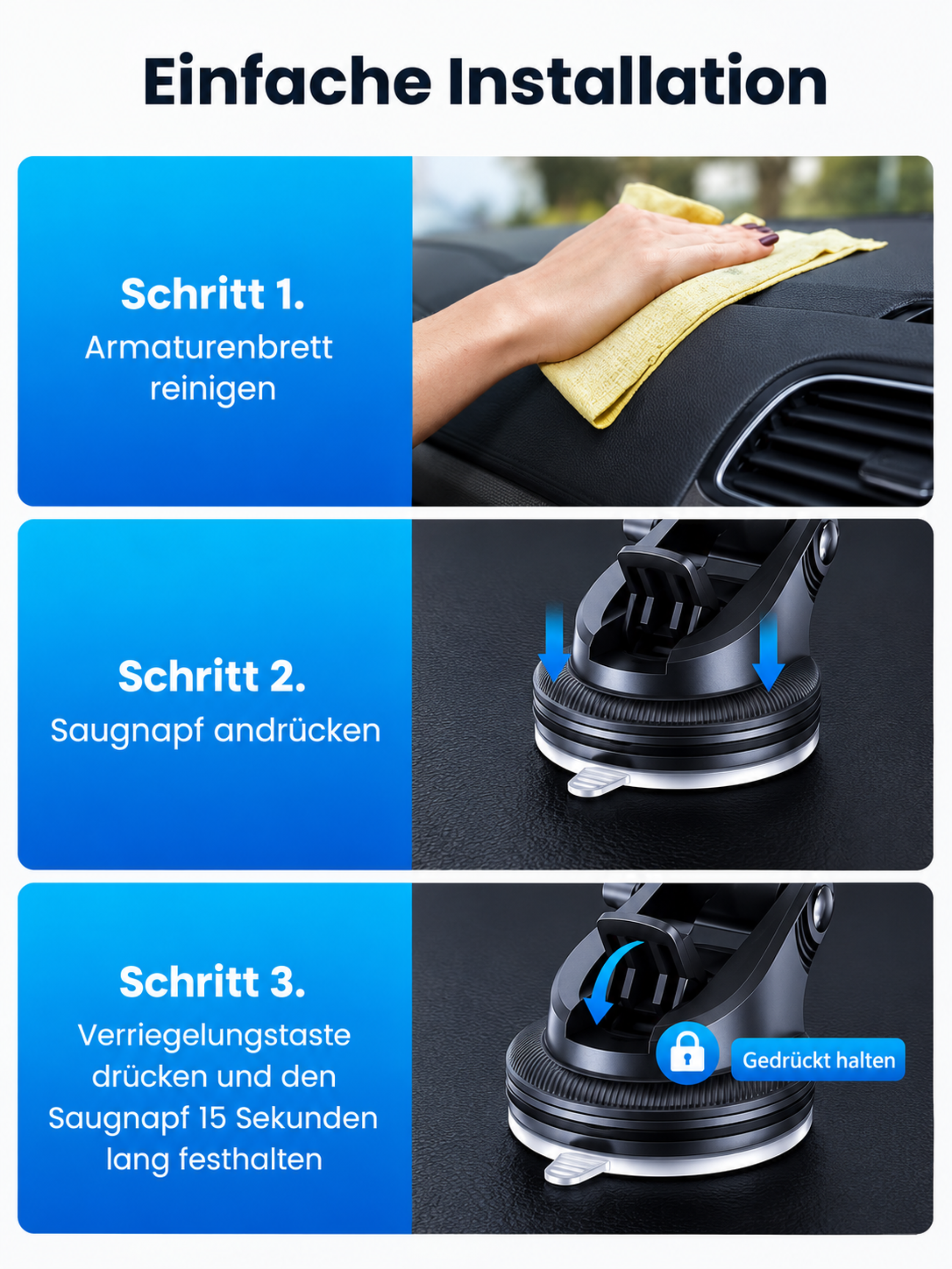 Anleitung zur einfachen Installation: Armaturenbrett reinigen, Saugnapf andrücken, verriegeln.