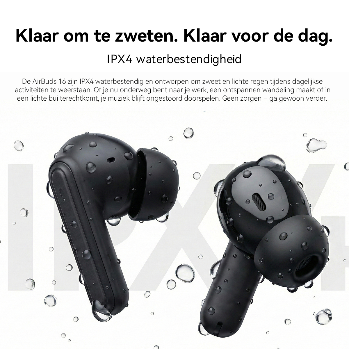 Twee zwarte draadloze oordopjes met waterdruppels, die IPX4-waterbestendigheid adverteren.