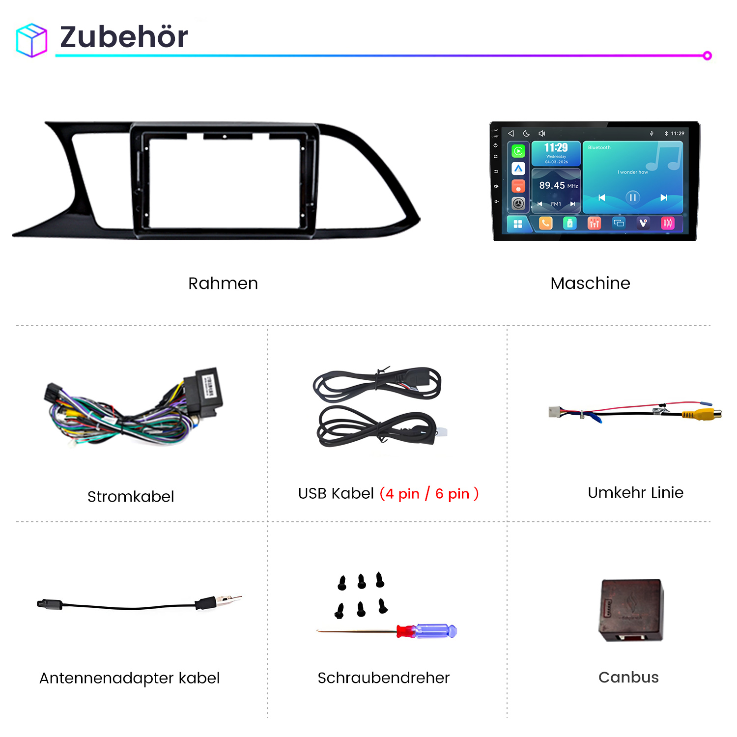 Zubehör: Einbau-Rahmen, Autoradio-Display, Stromkabel, USB-Kabel, Antennenkabel, Schraubendreher, Umkehrkamera-Kabel, Canbus.