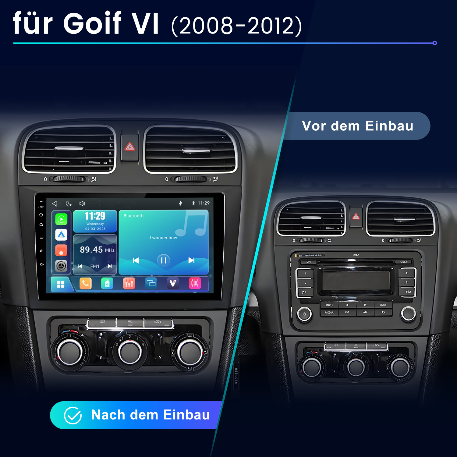 Vergleich eines Autoradios vor und nach dem Einbau für VW Golf VI.