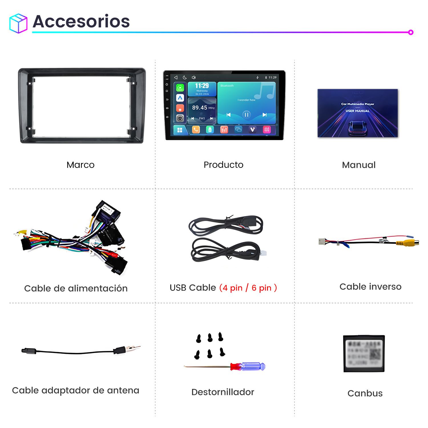 Descripción general de accesorios: Marco, producto, manual, cable de alimentación, cable USB, cable inverso, adaptador de antena, destornillador, Canbus.