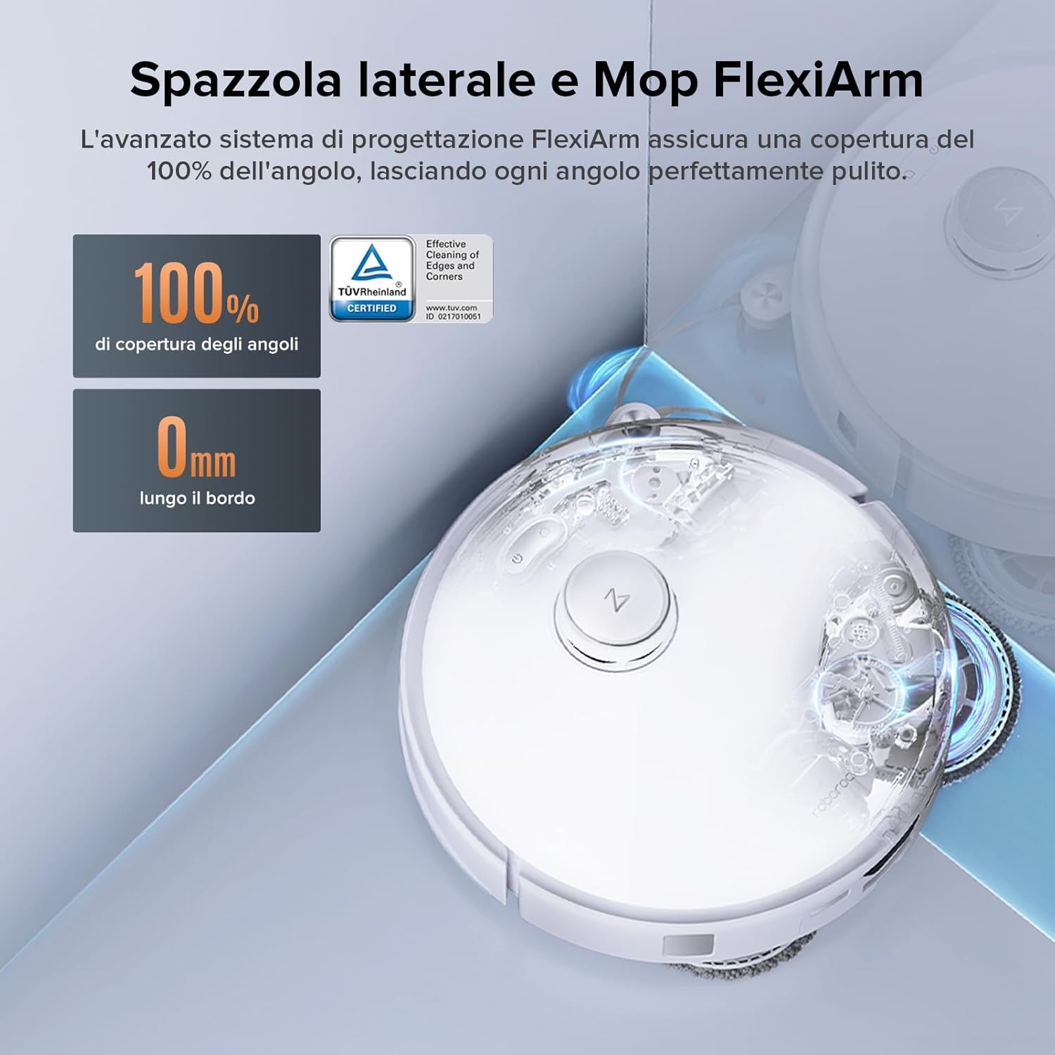 Ein weißer Saugroboter mit FlexiArm-Technologie, der Kanten und Ecken reinigt.