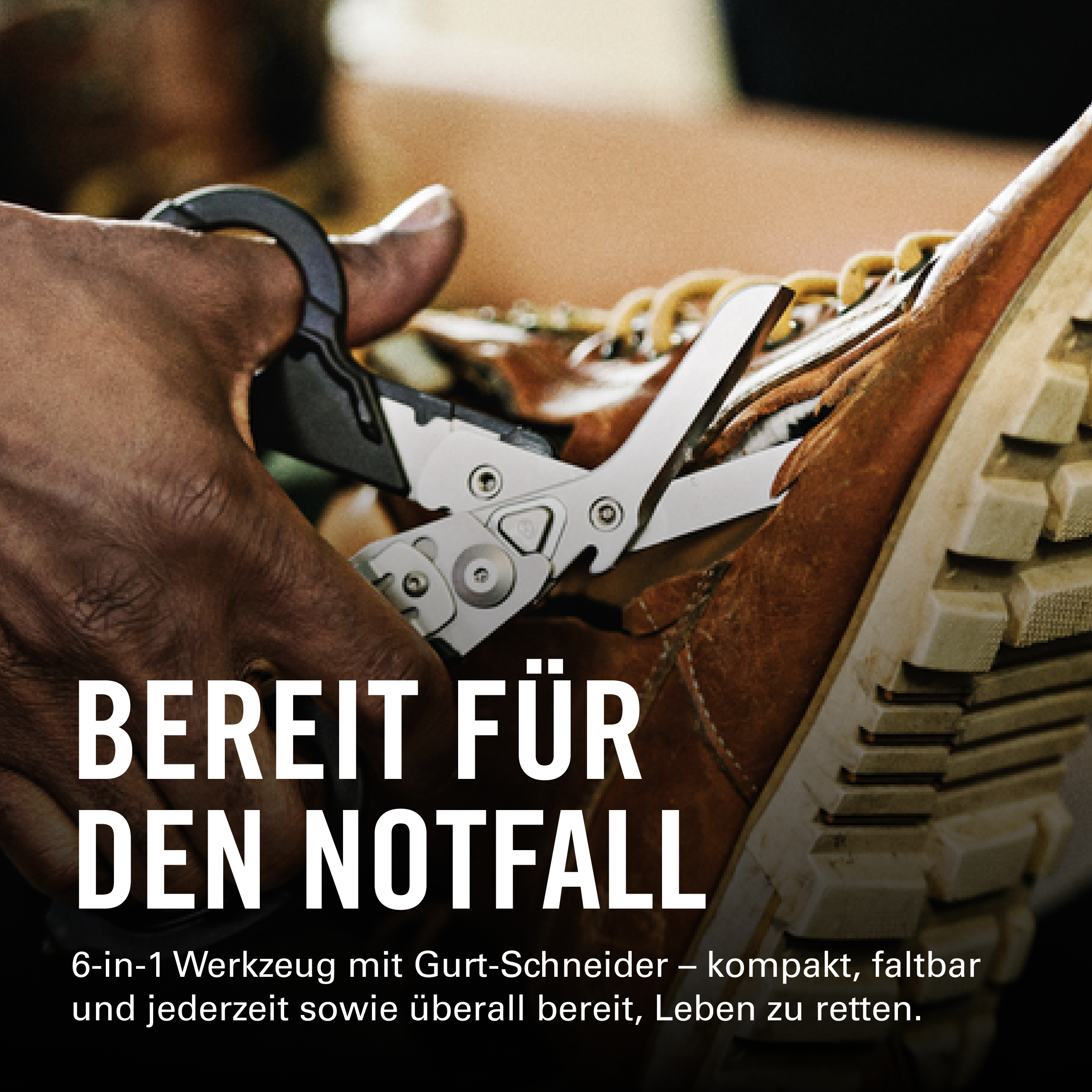 Ein Mann benutzt ein Multitool an einem braunen Schuh. Text: Bereit für den Notfall.