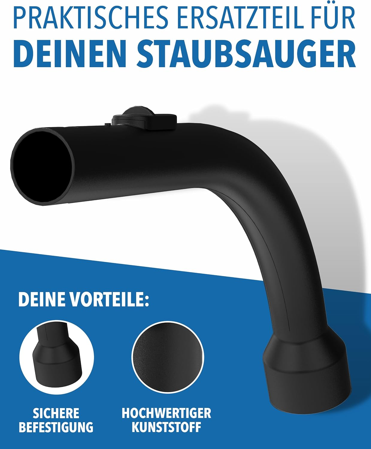 Schwarzes Staubsaugerrohr mit zwei blauen Textfeldern: 'Sichere Befestigung' und 'Hochwertiger Kunststoff'.