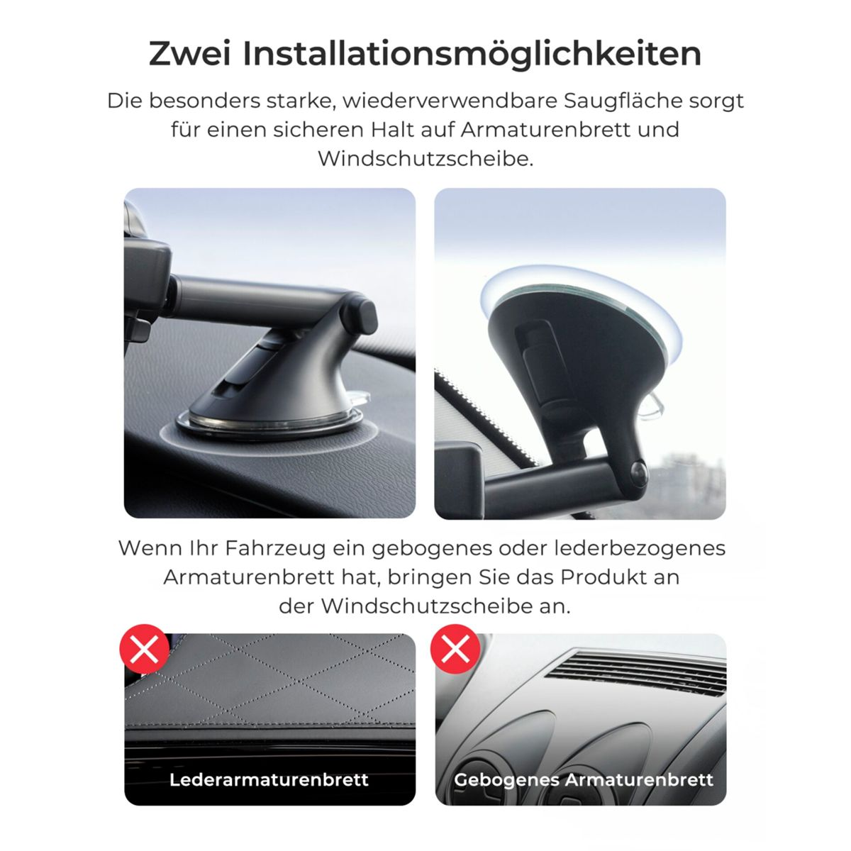 Zwei Installationsmöglichkeiten für Saugfuß-Halterung auf Armaturenbrett/Windschutzscheibe.