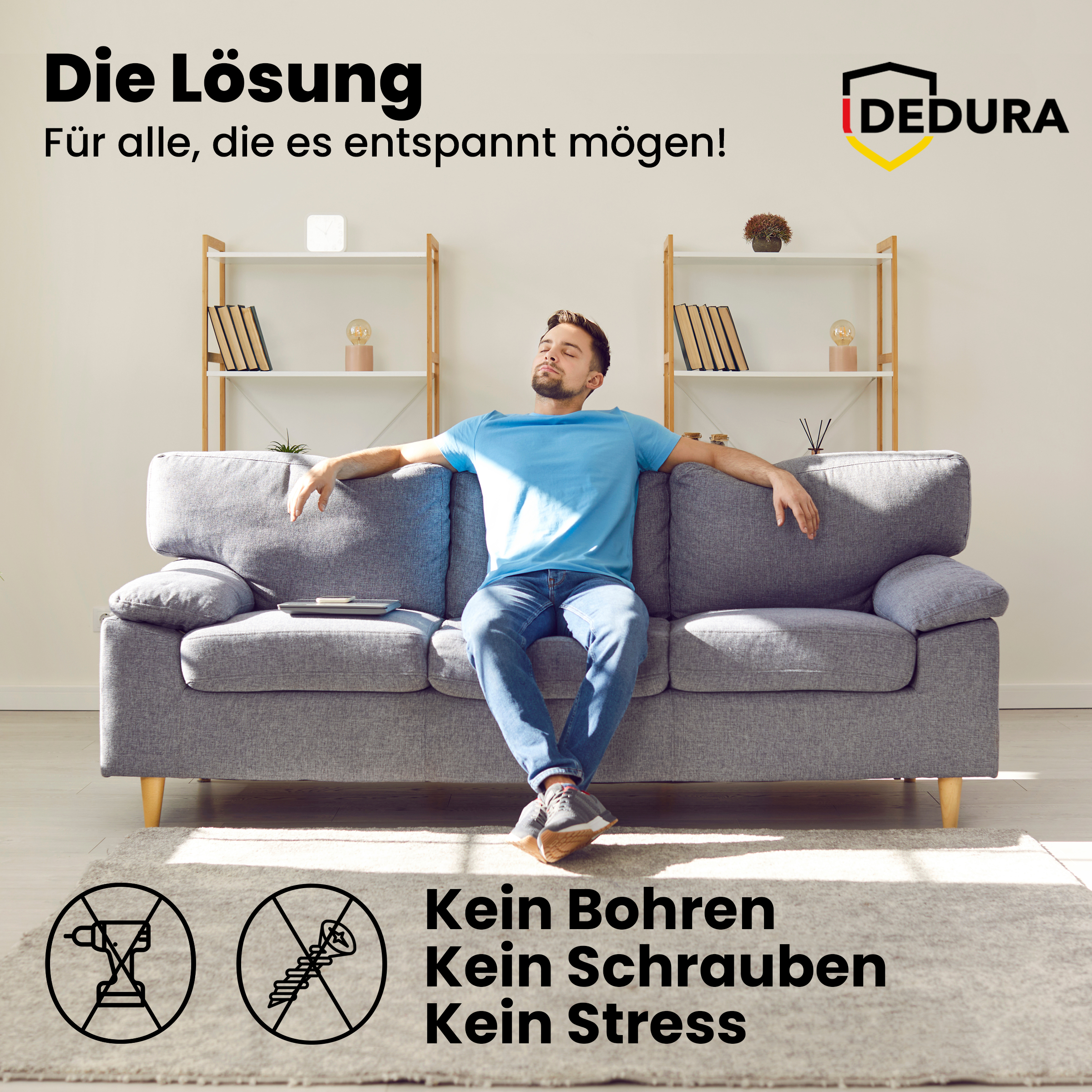 Mann auf Sofa entspannt. Text: Die Lösung, Kein Bohren, Kein Schrauben, Kein Stress.