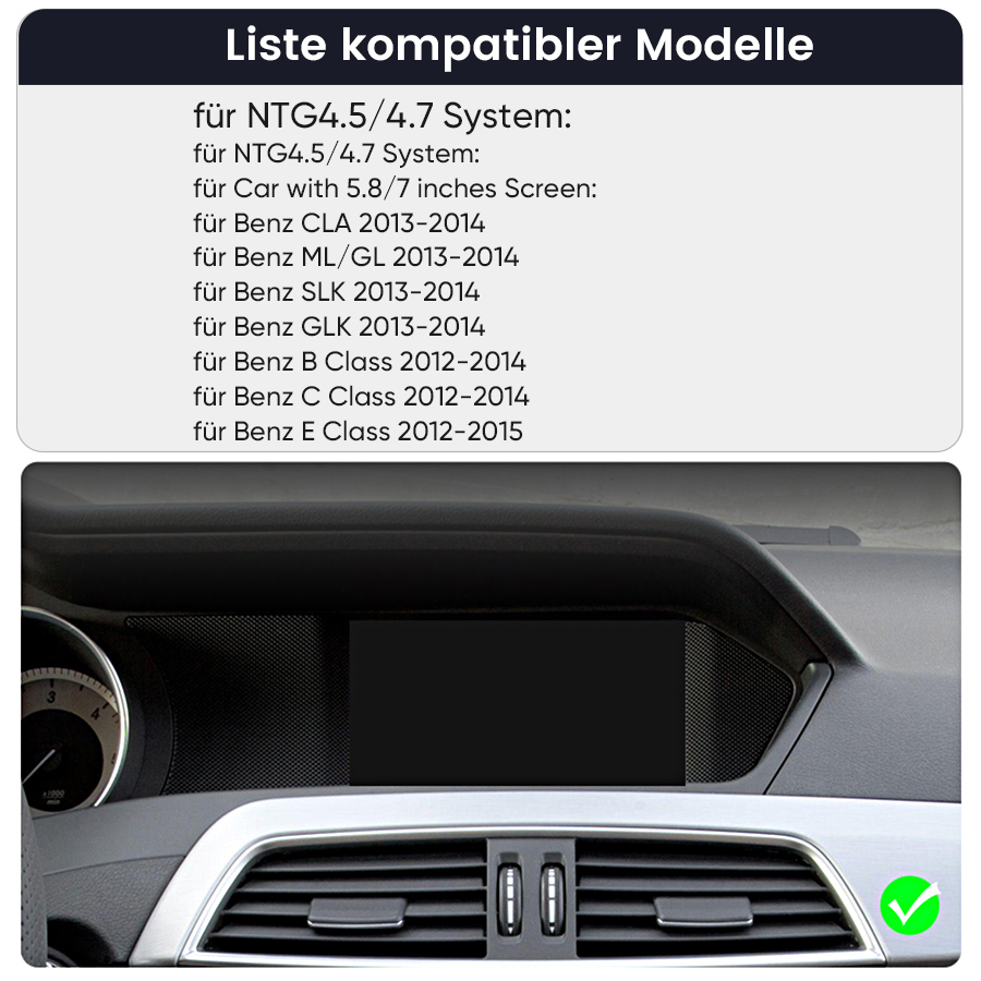 Liste kompatibler Modelle für Benz Fahrzeuge mit NTG4.5/4.7 System und 5.8/7 Zoll Bildschirm.