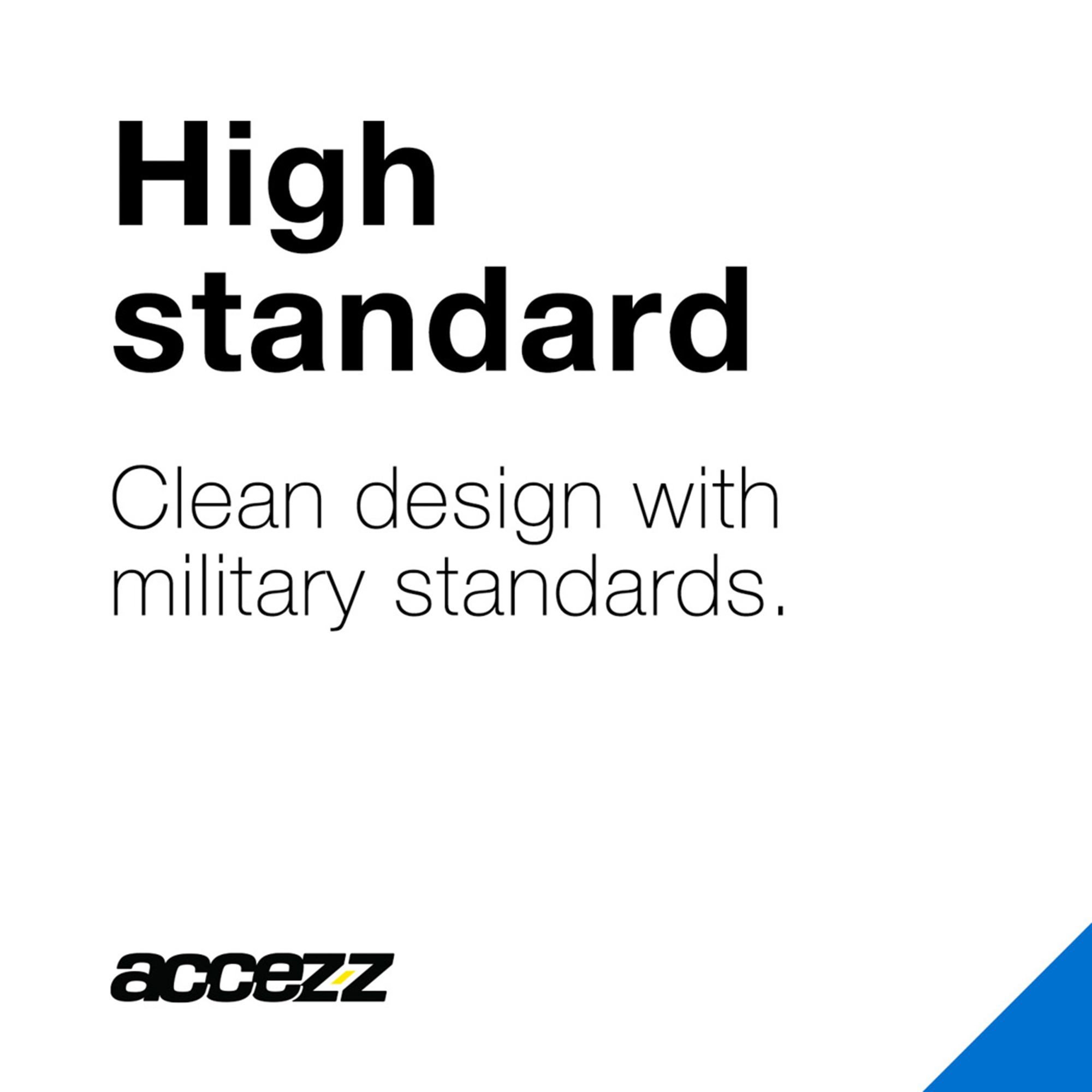 Alto standard. Design pulito con standard militari. Logo: accezz.