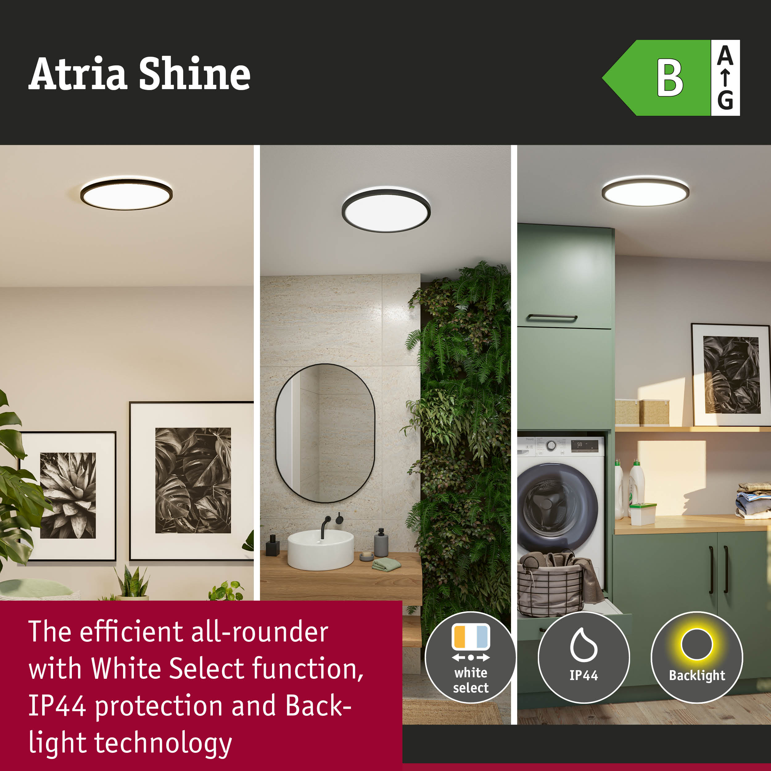 Atria Shine: Eine Deckenleuchte mit White Select, IP44 und Hintergrundbeleuchtung.