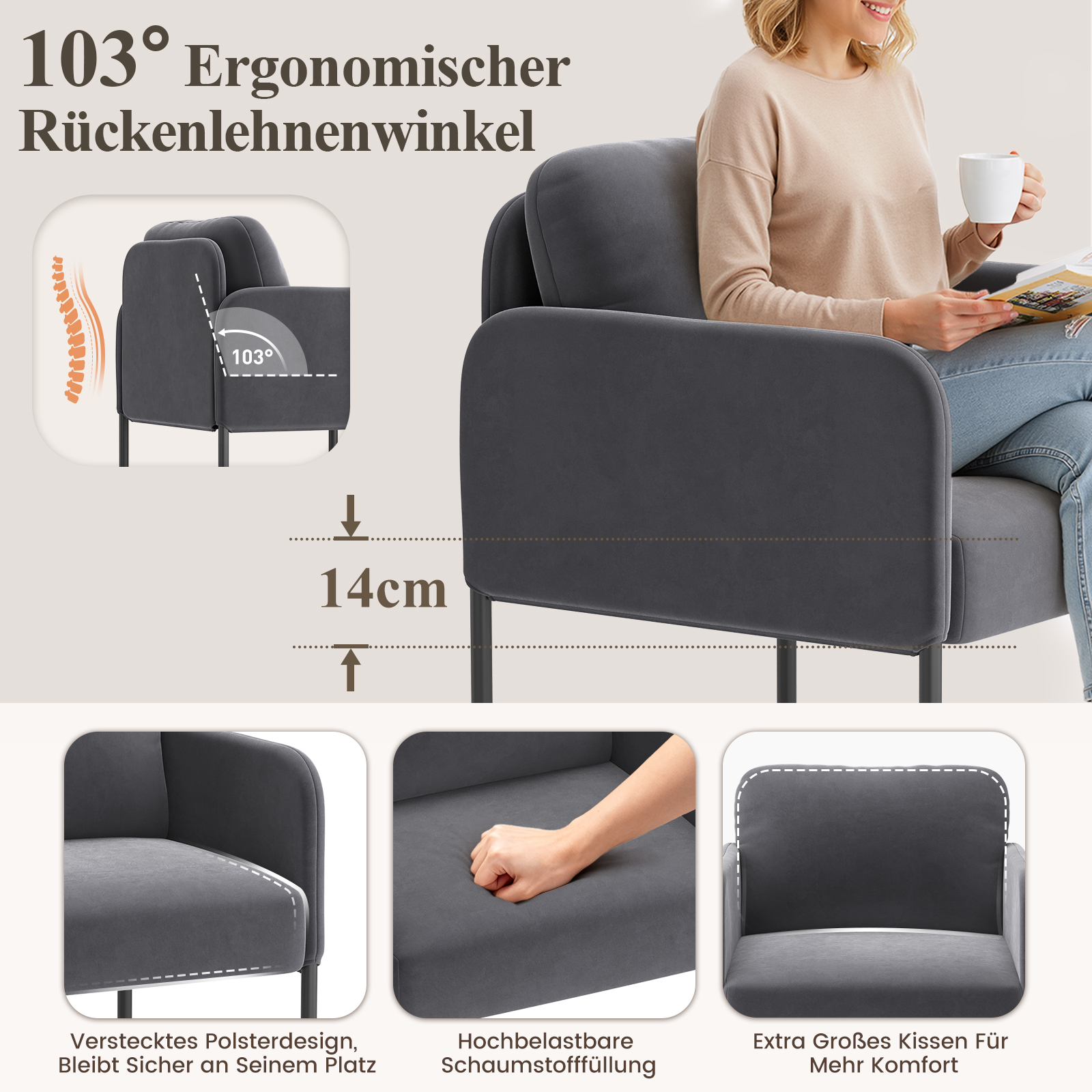 Poltrona con schienale ergonomico di 103°, altezza seduta 14 cm, imbottitura nascosta.