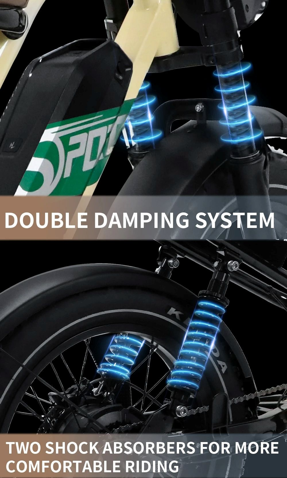 Sistema di doppio smorzamento e due ammortizzatori per una guida più confortevole.