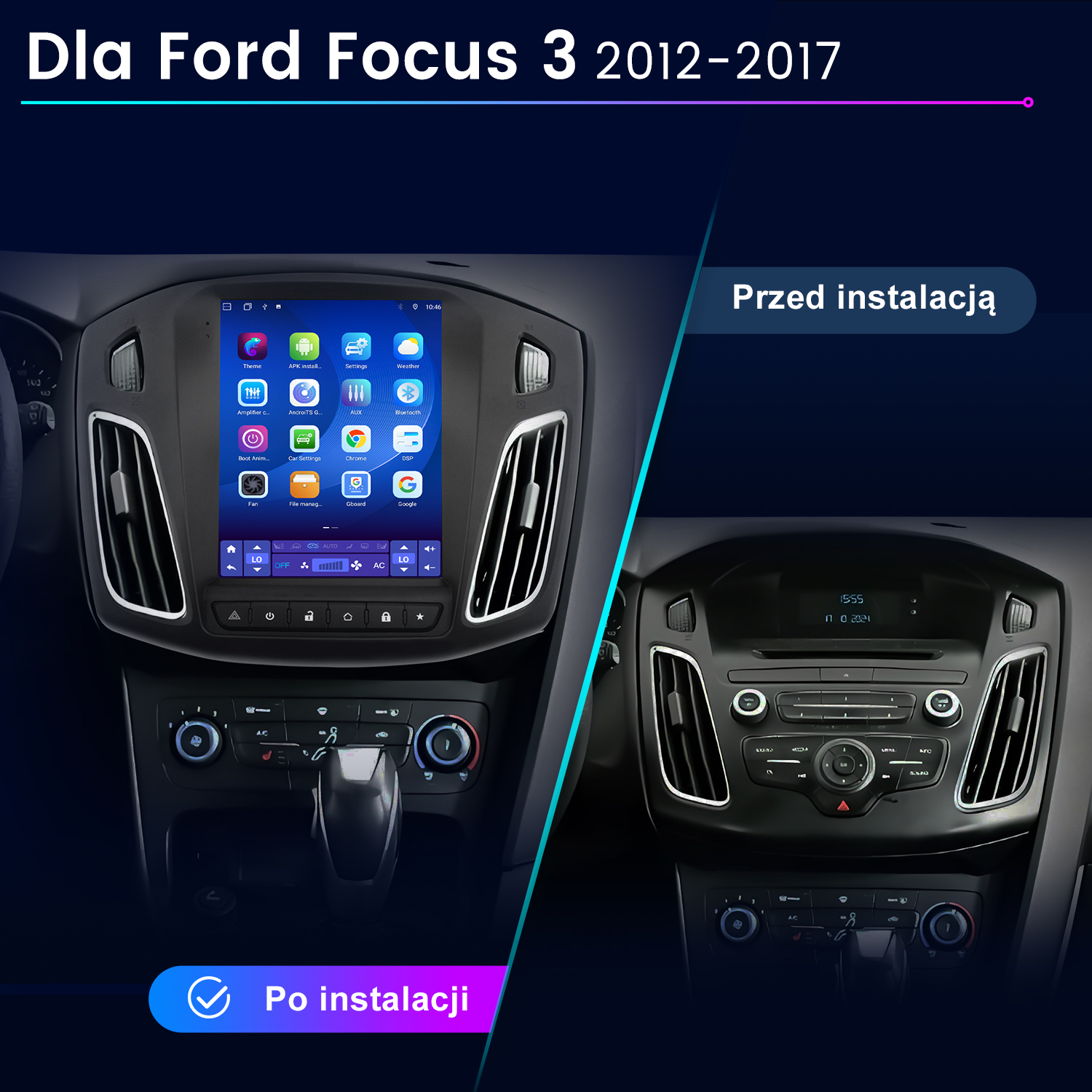 Porównanie deski rozdzielczej Ford Focus 3 przed i po instalacji nowego systemu infotainment.