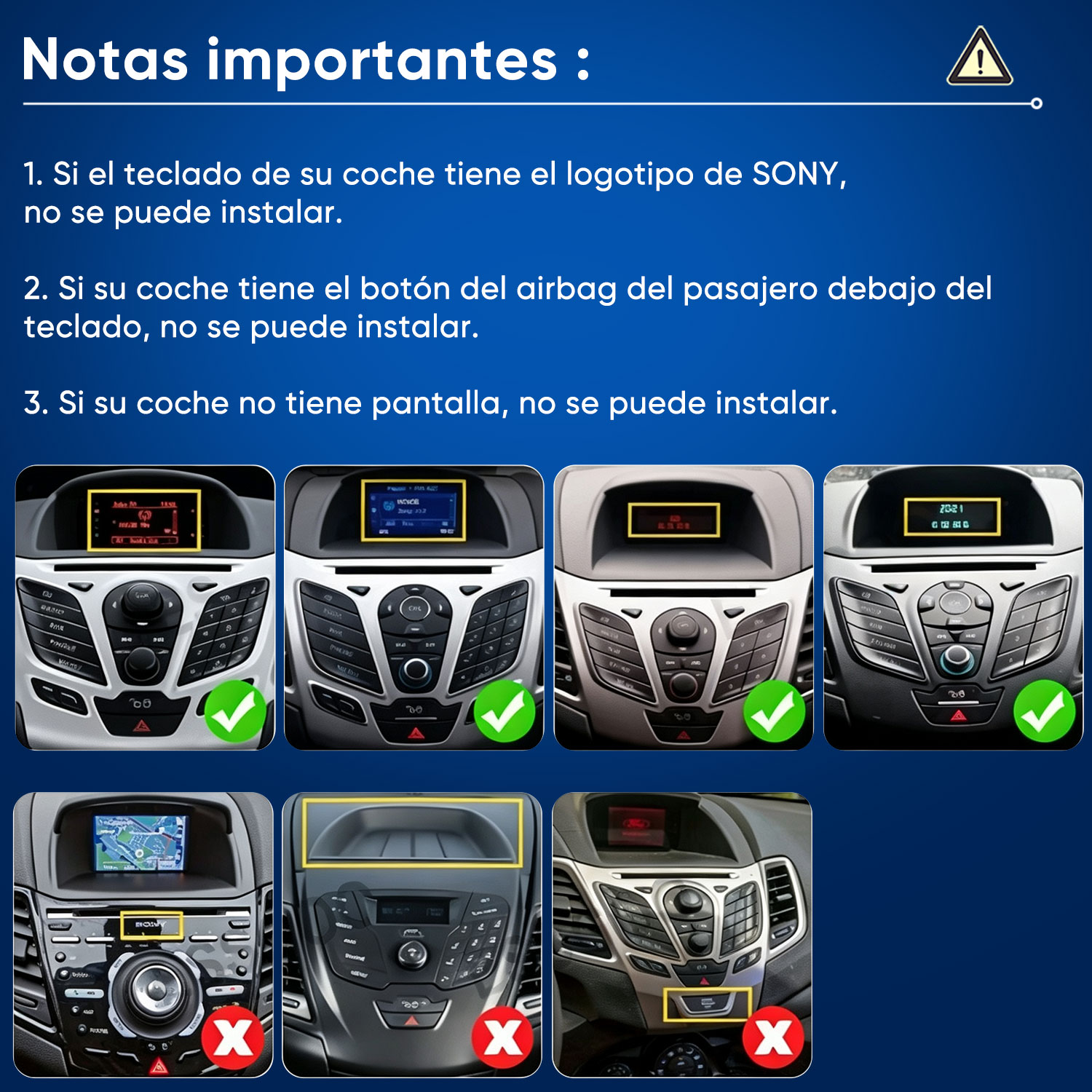 Notas importantes: Coches con logo SONY, botón airbag o sin pantalla son incompatibles.