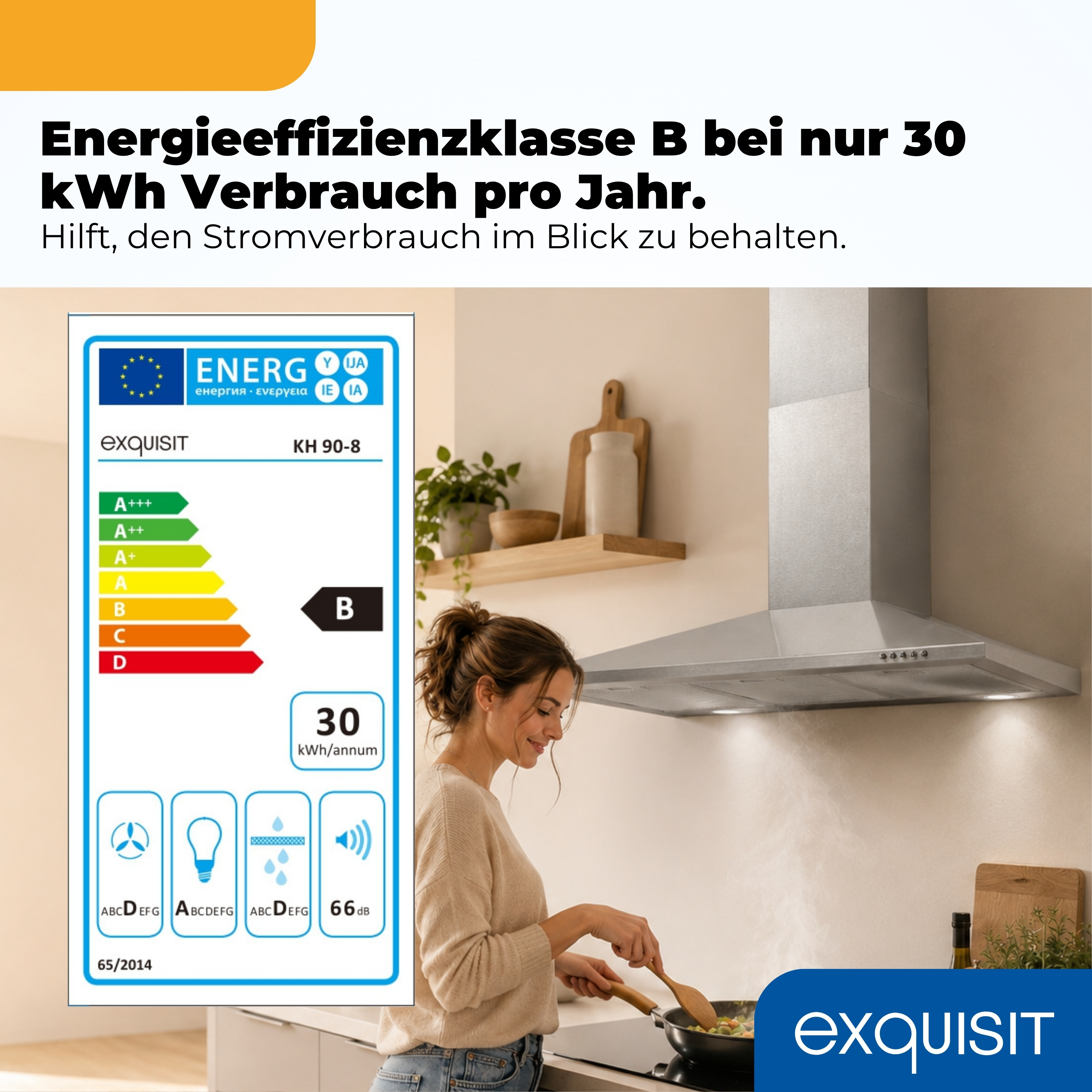 Energieeffizienzlabel Klasse B für eine Dunstabzugshaube, daneben kochende Frau.