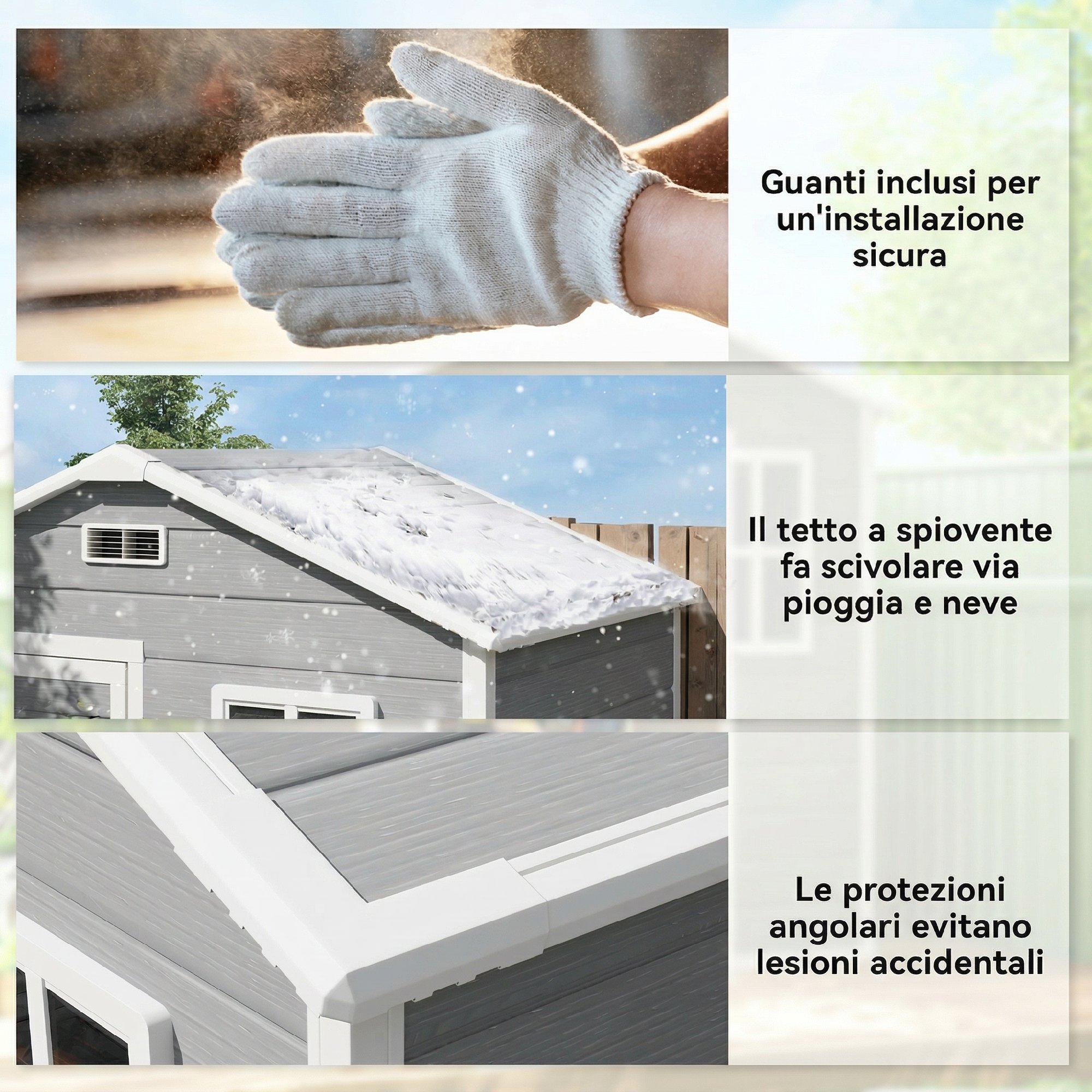 Guanti inclusi per installazione sicura. Tetto spiovente fa scivolare pioggia e neve. Protezioni evitano lesioni.