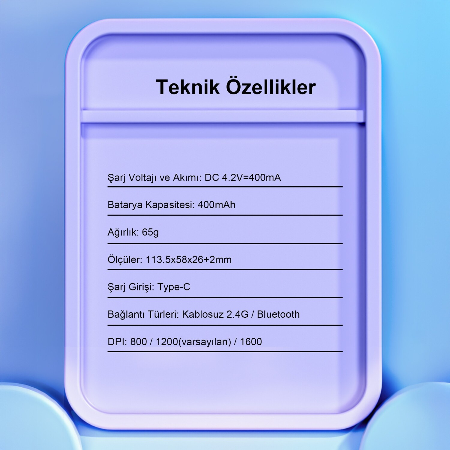 Teknik Özellikler: Şarj voltajı 4,2V, 400mA, 400mAh batarya, 65g.