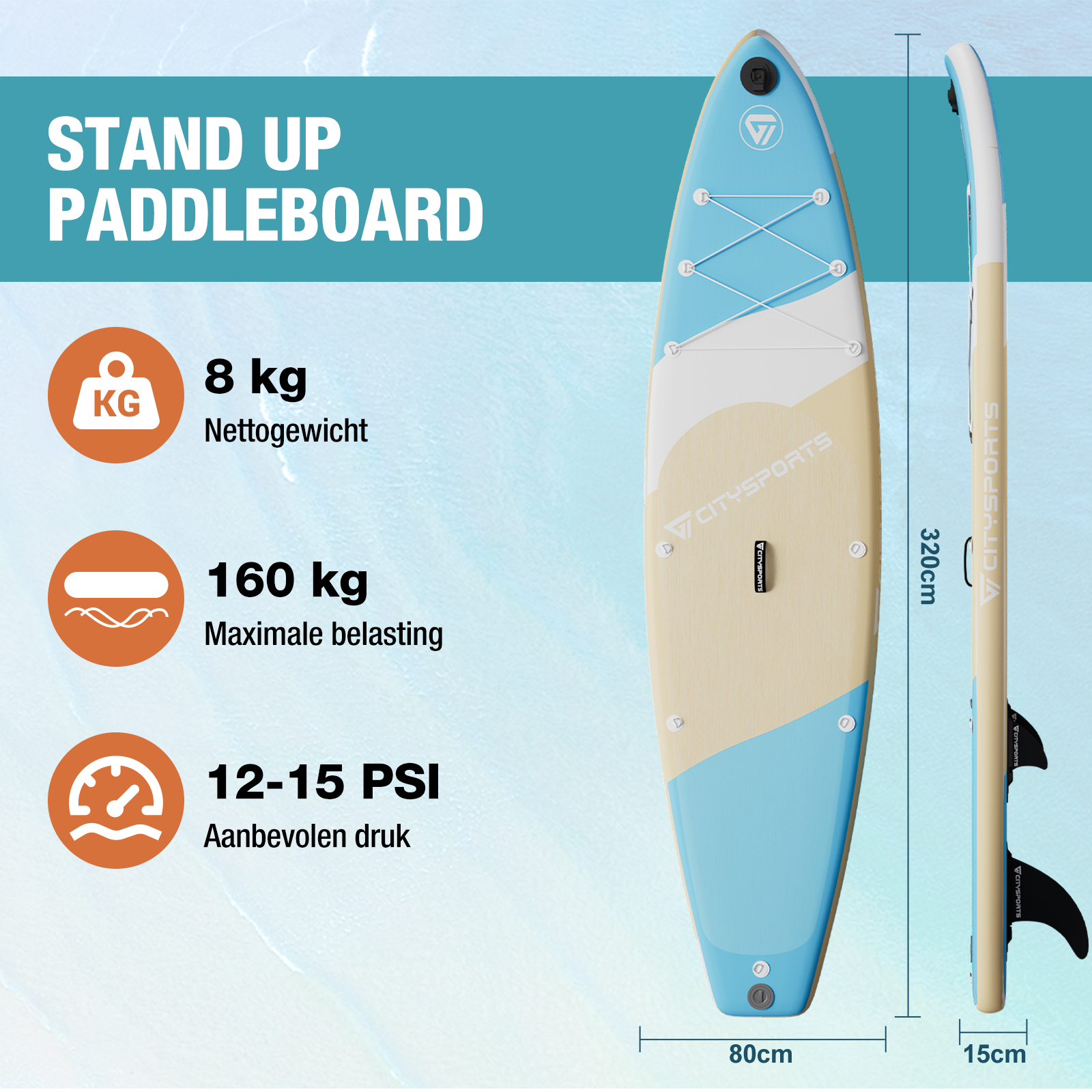 Sup board: 8kg, 160kg max. belasting, 12-15 PSI. Afmetingen: 320x80x15cm.