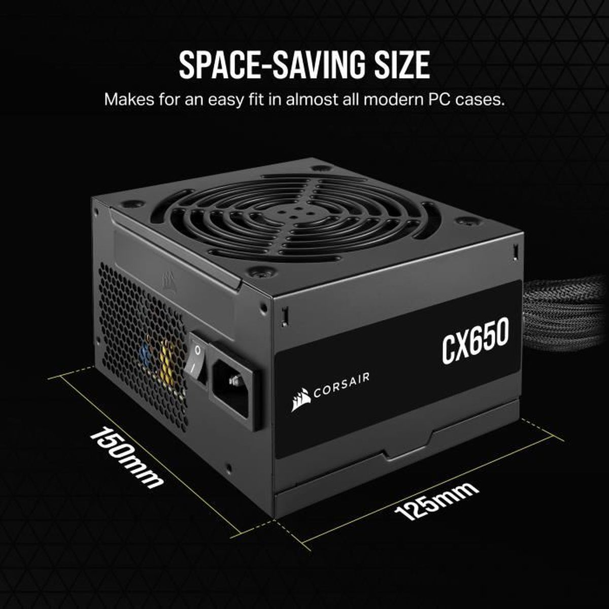 Black Corsair CX650 power supply with fan on top and 150x125mm dimensions.
