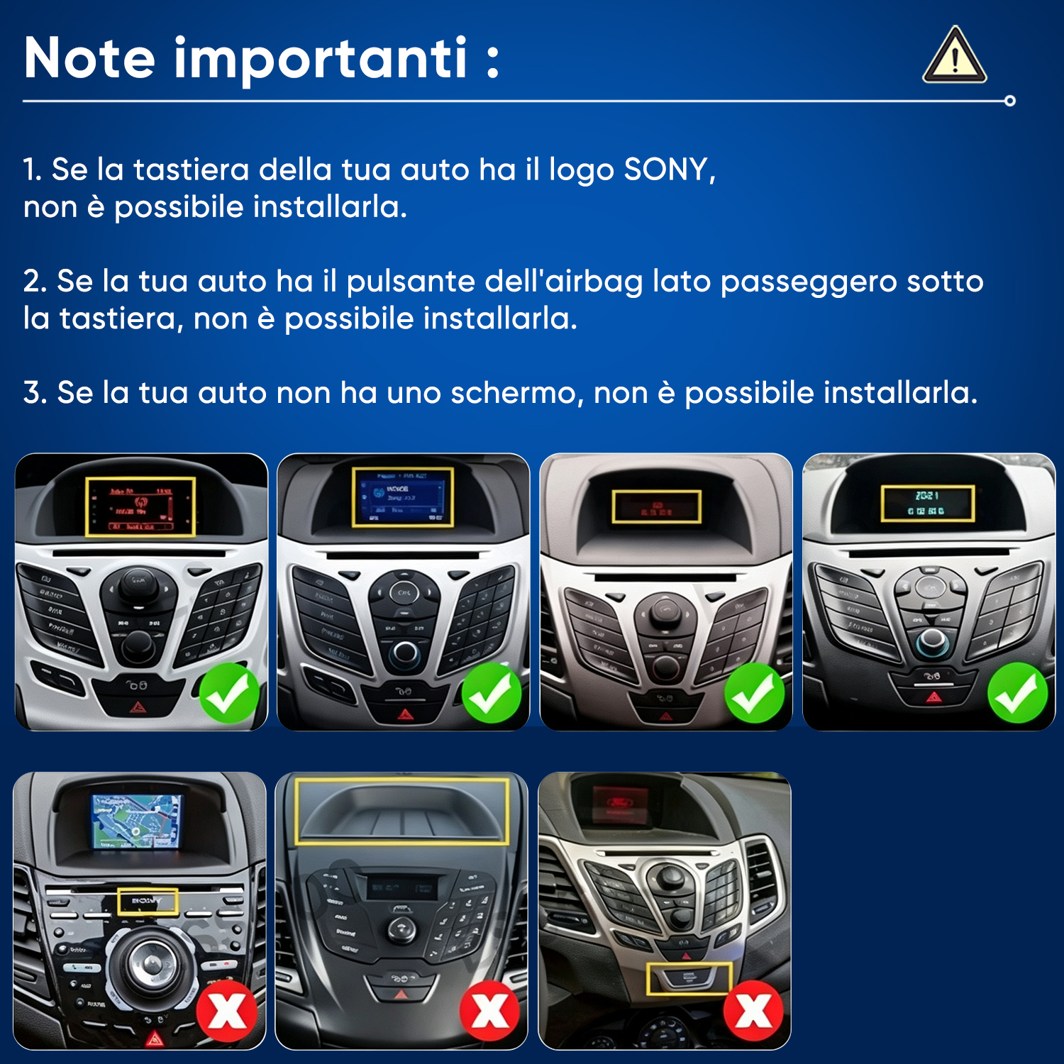 Nota: Non per radio Sony, pulsante airbag sotto, o senza schermo.