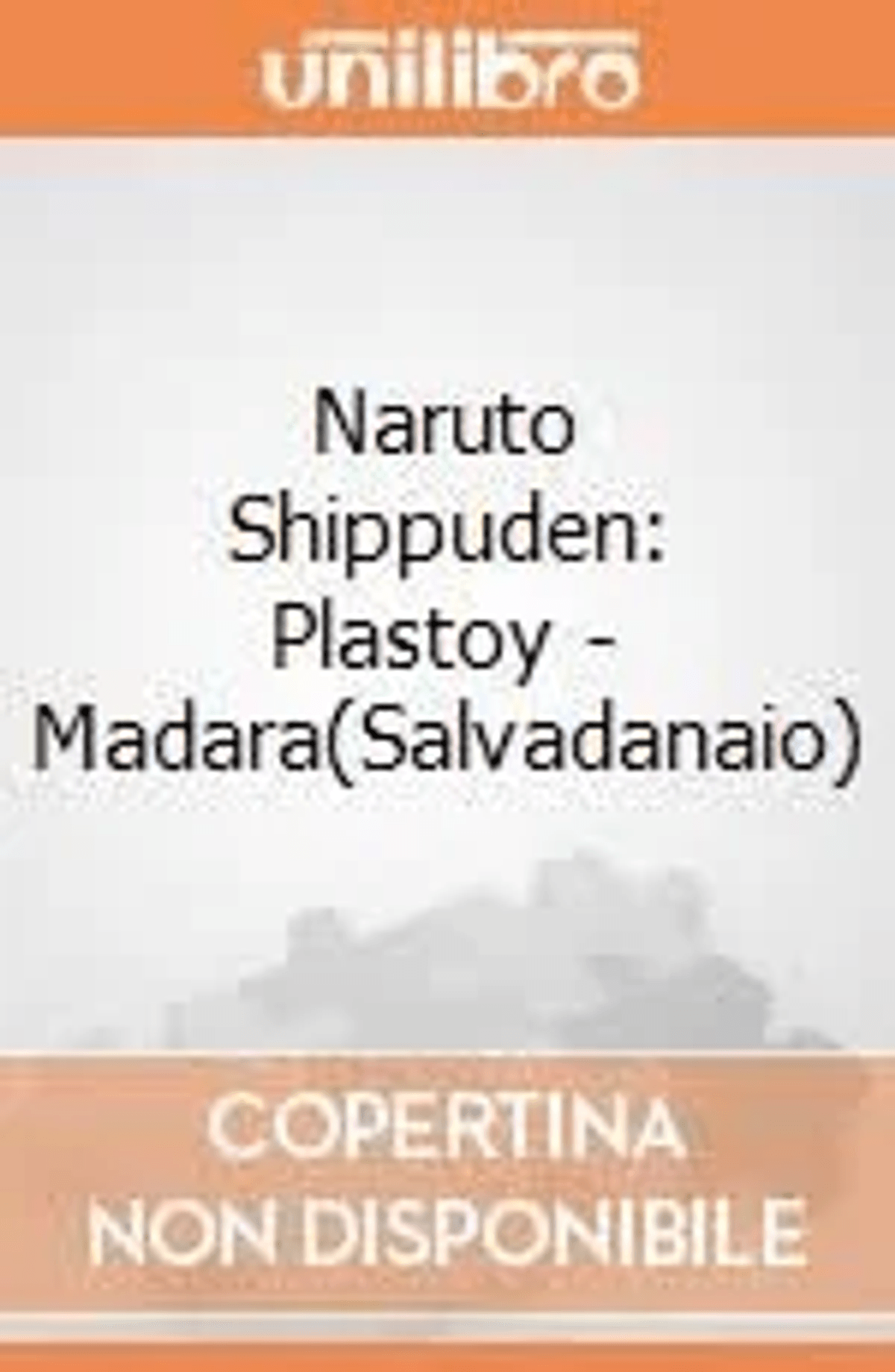 Portada del libro con Naruto Shippuden: Plastoy - Madara (Salvadanaio) y texto 'Copertina Non Disponibile'.