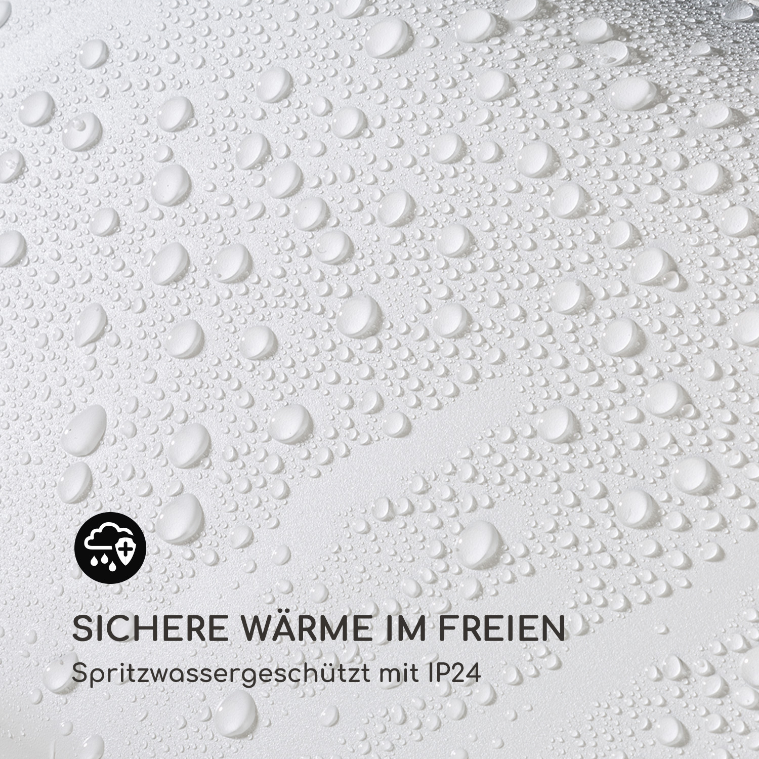Wassertropfen auf weißer Oberfläche mit einem Symbol für sichere Wärme im Freien.