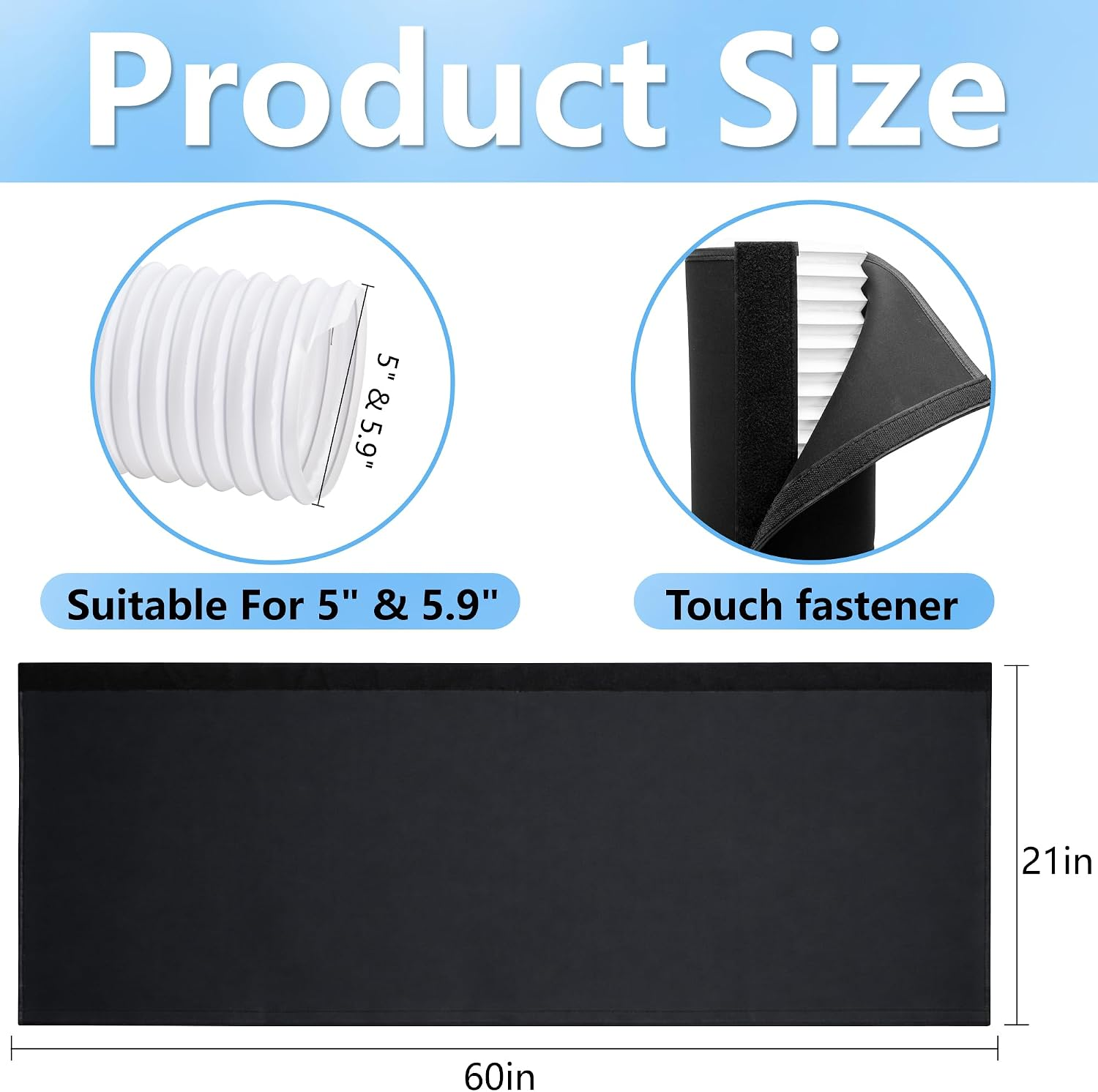 Produktgröße: 60x21 Zoll. Schlauchdurchmesser 5" & 5.9". Klettverschluss.