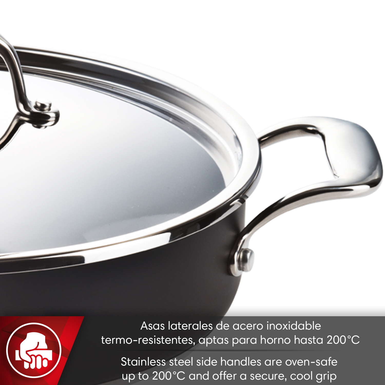 Asas laterales de acero inoxidable, aptas para horno hasta 200°C.
