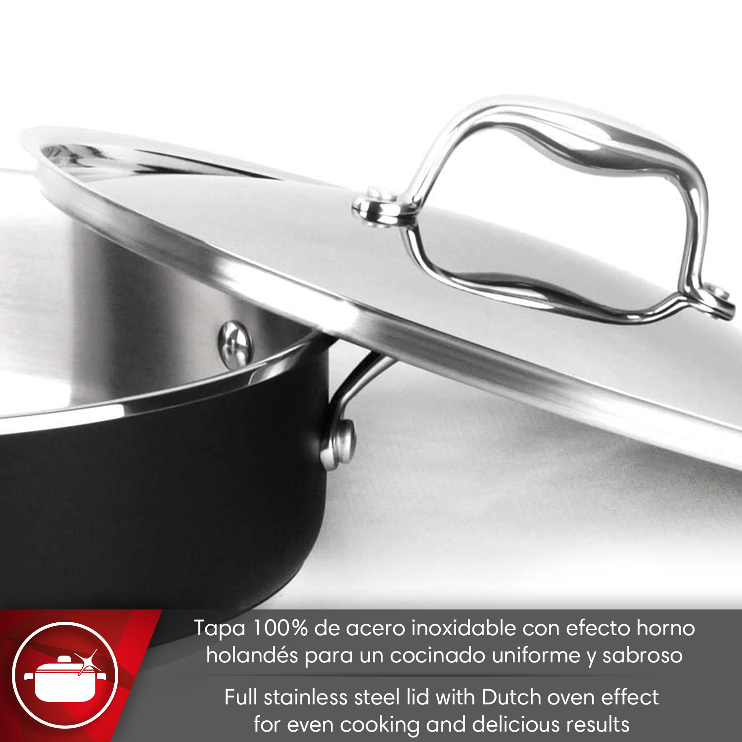 Tapa de acero inoxidable con efecto horno holandés para cocción uniforme.