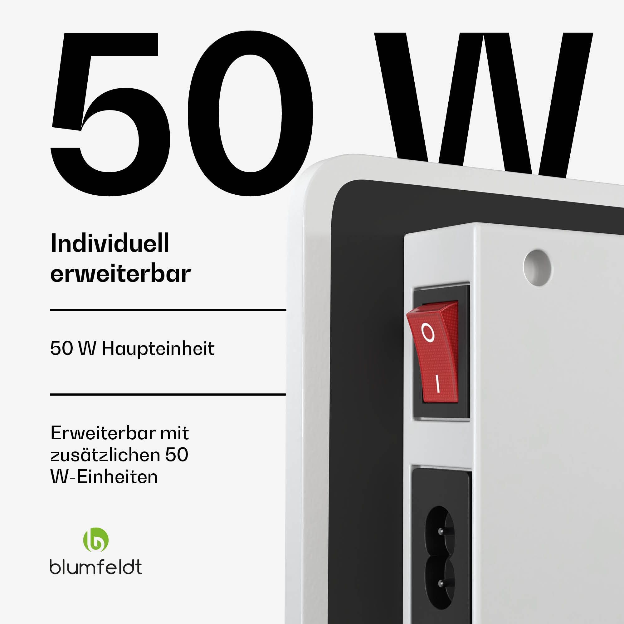 50 W Hauptgerät, Individuell erweiterbar mit 50 W Einheiten.