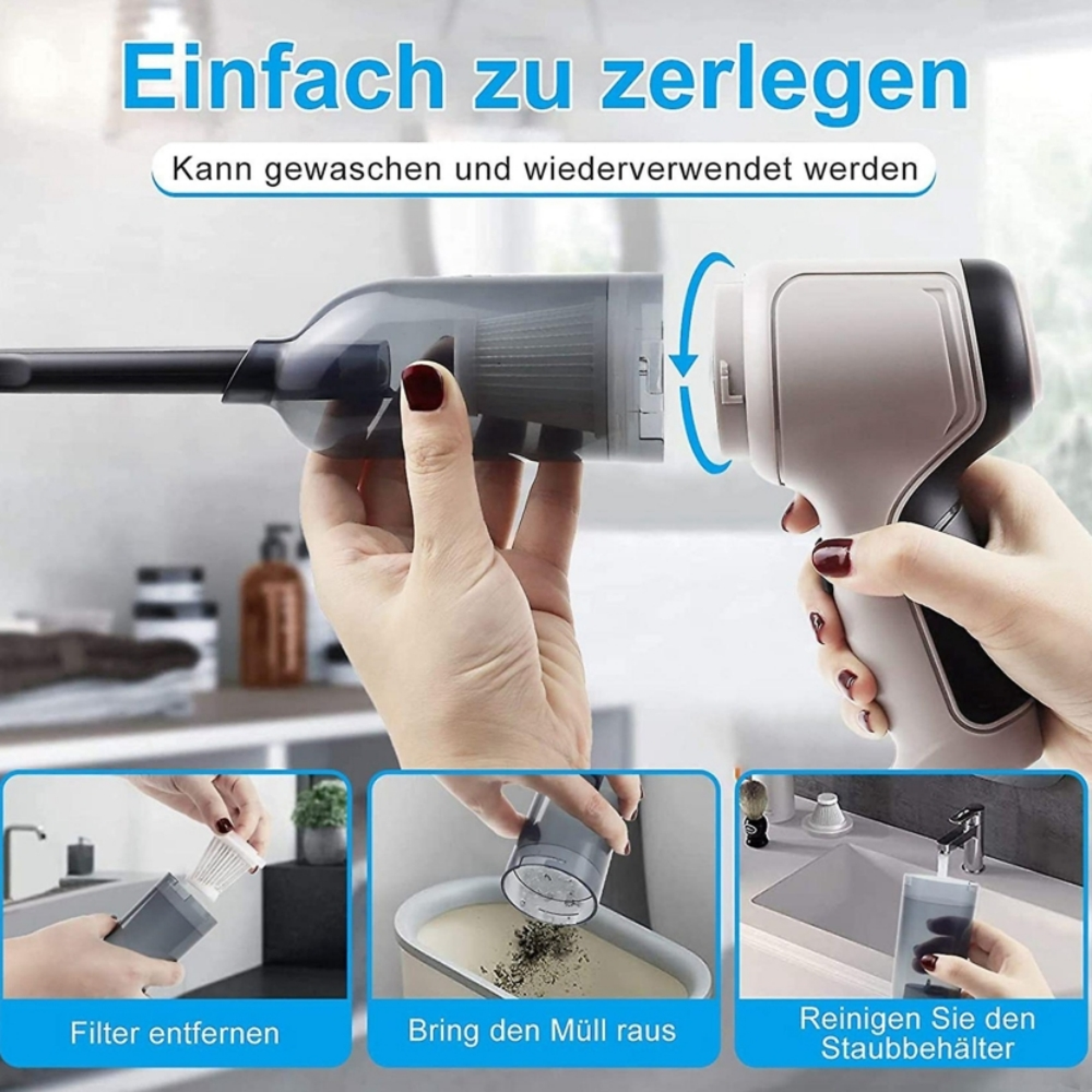 Ein Handstaubsauger wird zerlegt, mit drei Schritten: Filterentfernung, Müllentsorgung, Reinigung.